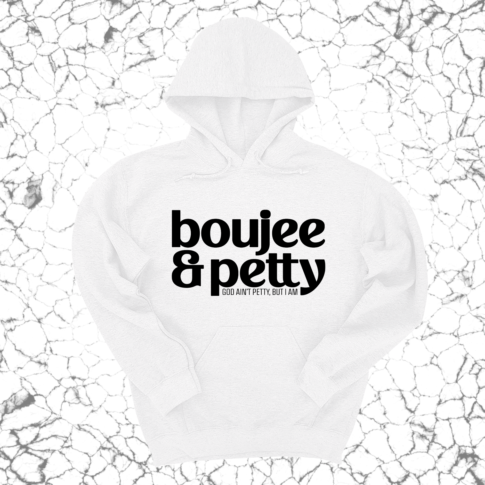 Boujee and Petty Unisex Hoodie-Hoodie-The Original God Ain't Petty But I Am