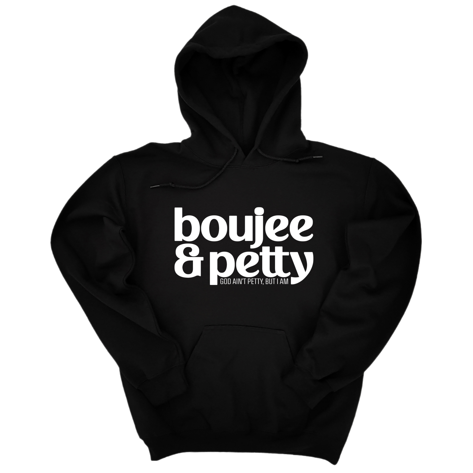 Boujee and Petty Unisex Hoodie-Hoodie-The Original God Ain't Petty But I Am