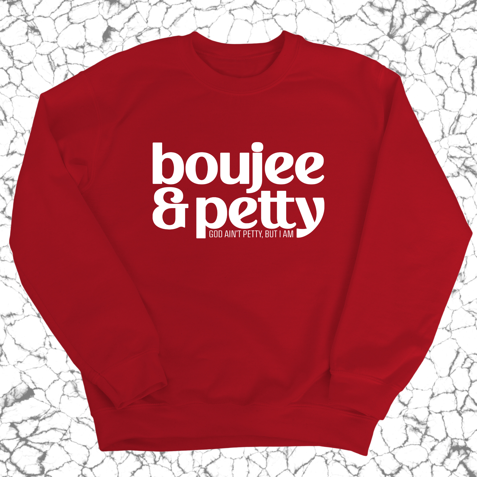 Boujee and Petty Unisex Sweatshirt-Sweatshirt-The Original God Ain't Petty But I Am