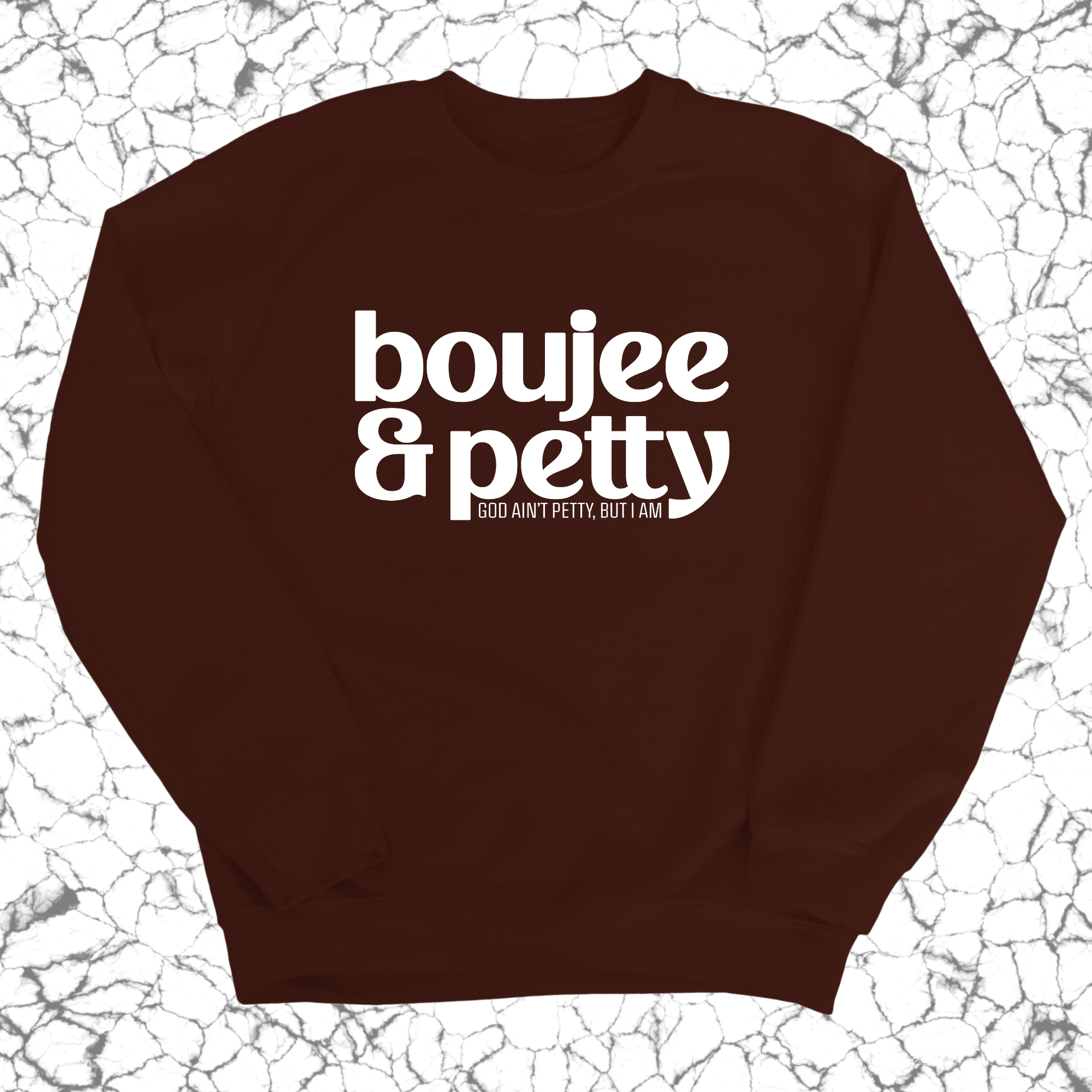 Boujee and Petty Unisex Sweatshirt-Sweatshirt-The Original God Ain't Petty But I Am