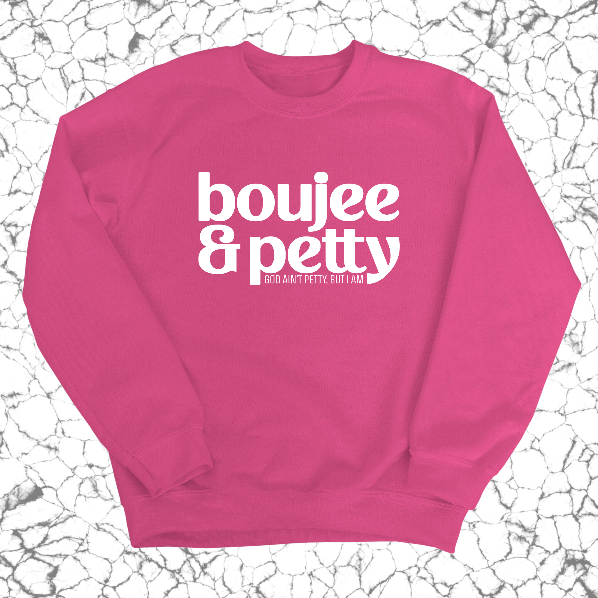 Boujee and Petty Unisex Sweatshirt-Sweatshirt-The Original God Ain't Petty But I Am