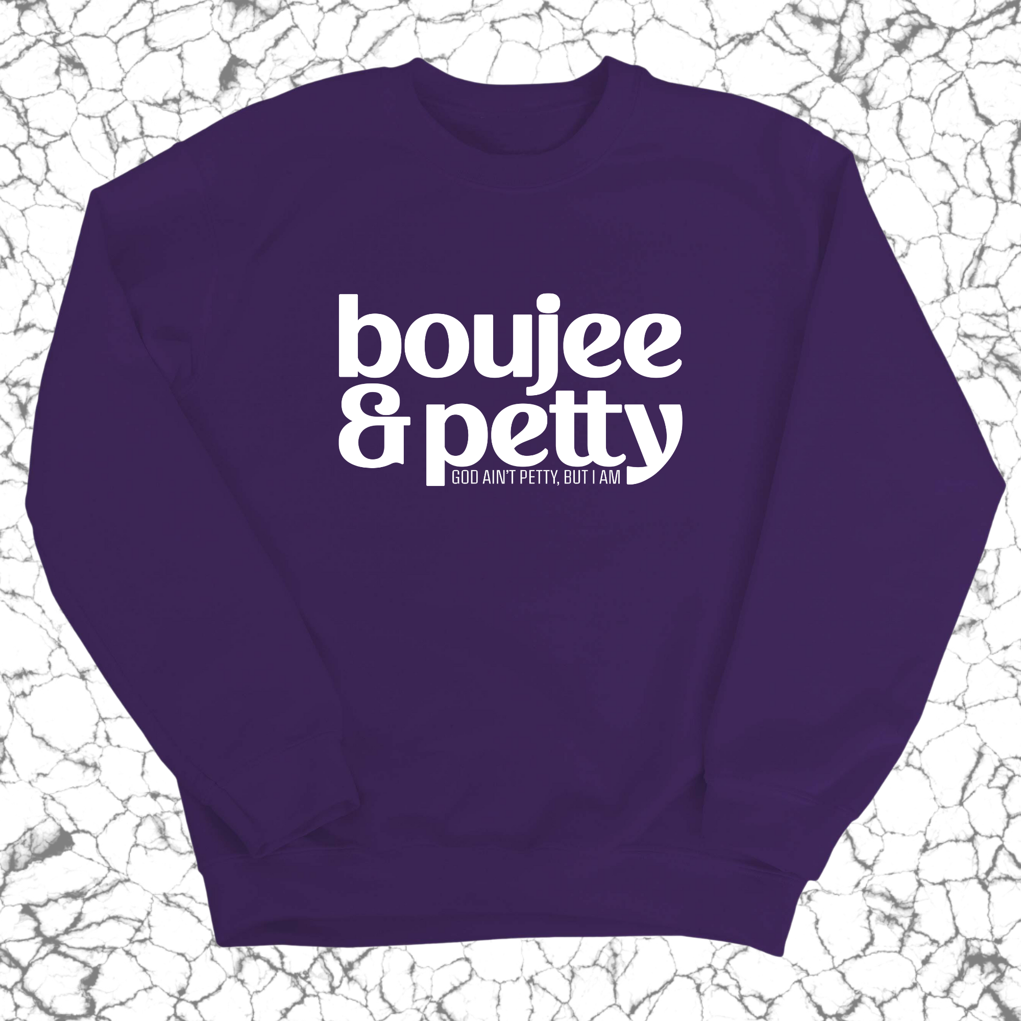 Boujee and Petty Unisex Sweatshirt-Sweatshirt-The Original God Ain't Petty But I Am