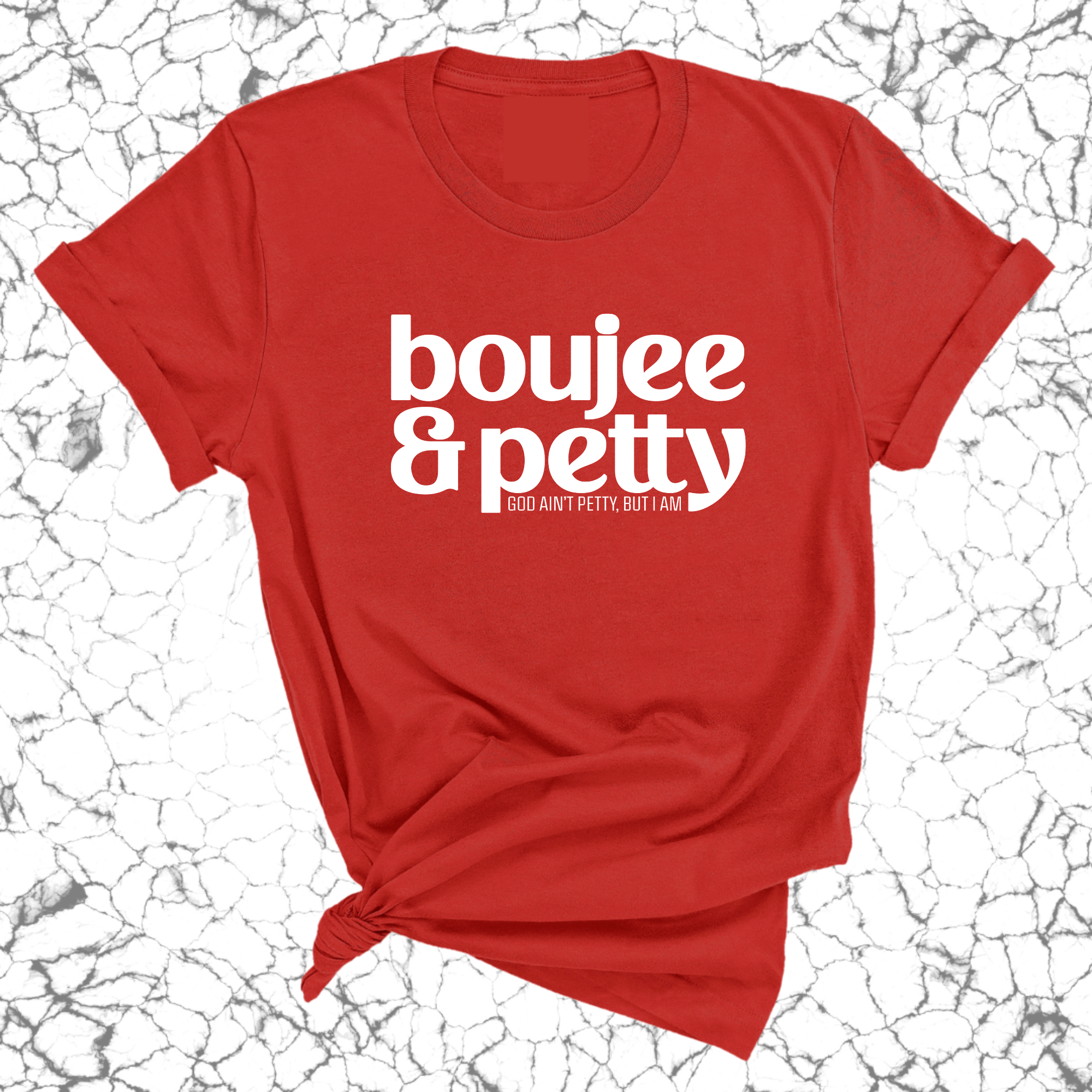 Boujee and Petty Unisex Tee-T-Shirt-The Original God Ain't Petty But I Am