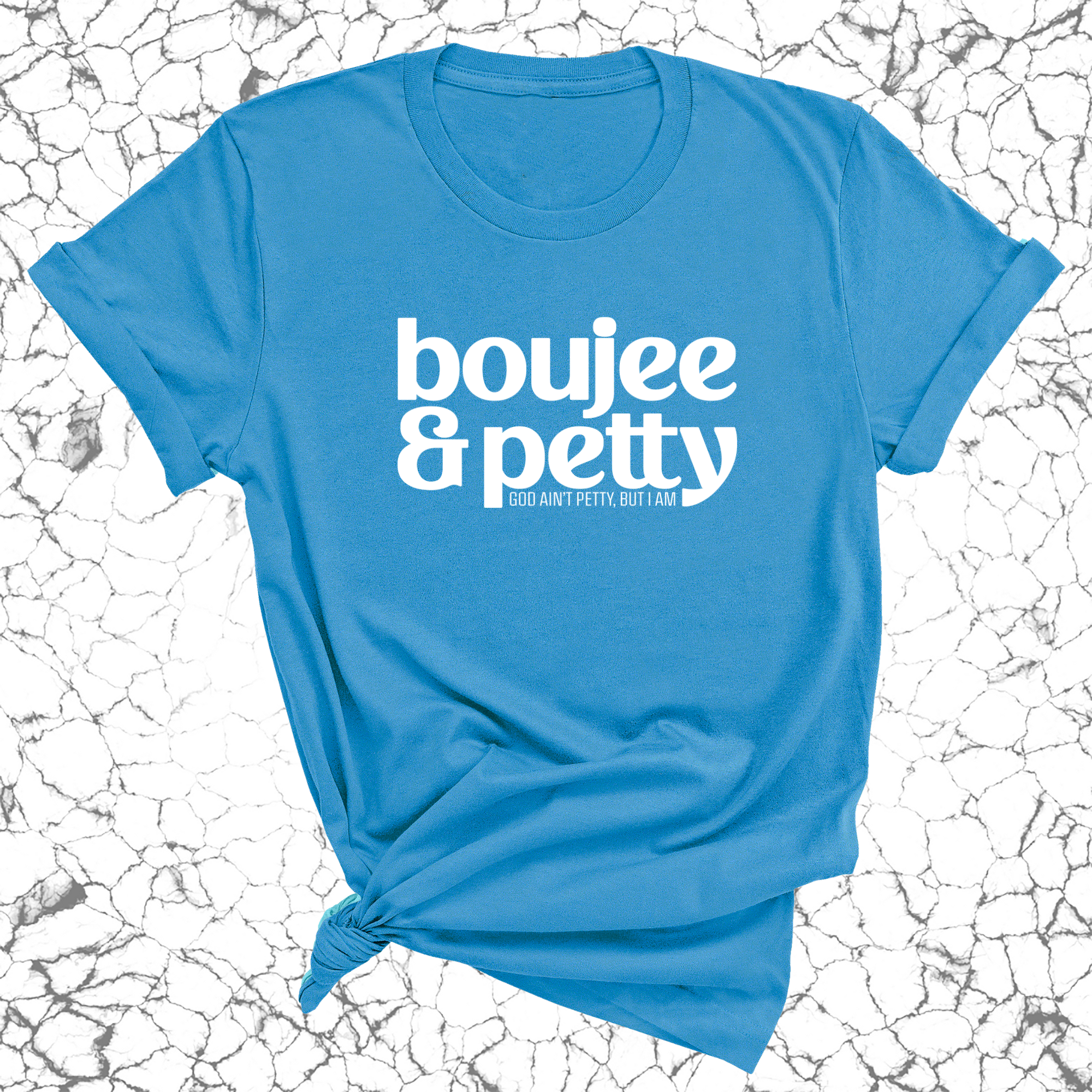 Boujee and Petty Unisex Tee-T-Shirt-The Original God Ain't Petty But I Am