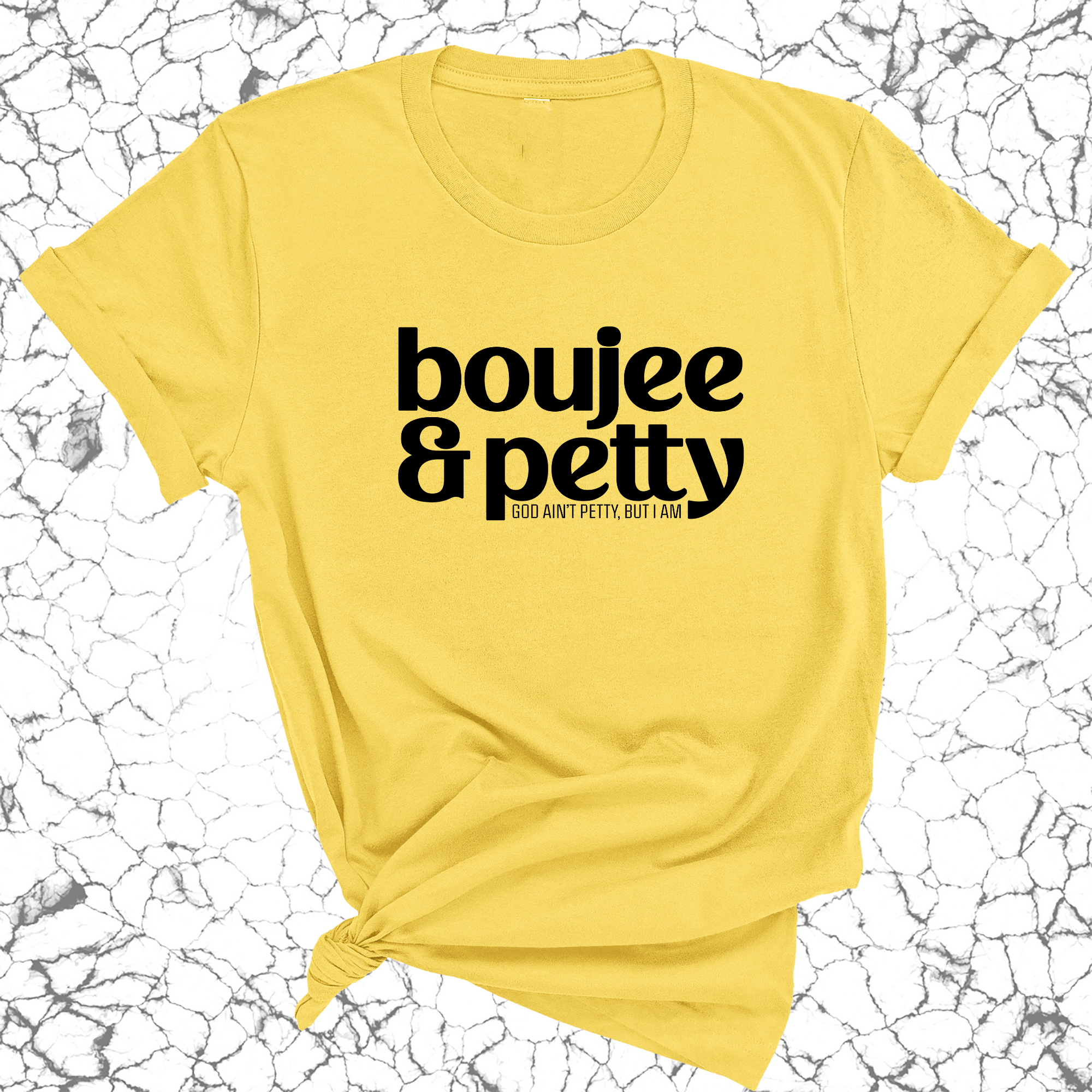 Boujee and Petty Unisex Tee-T-Shirt-The Original God Ain't Petty But I Am