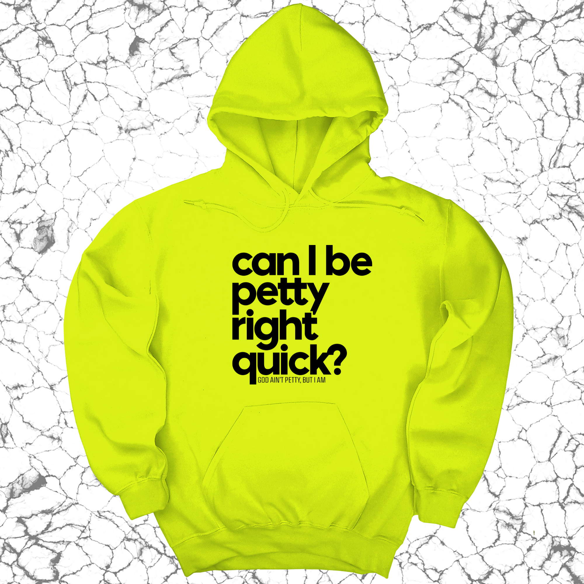 Can I Be Petty Right Quick Unisex Hoodie-Hoodie-The Original God Ain't Petty But I Am