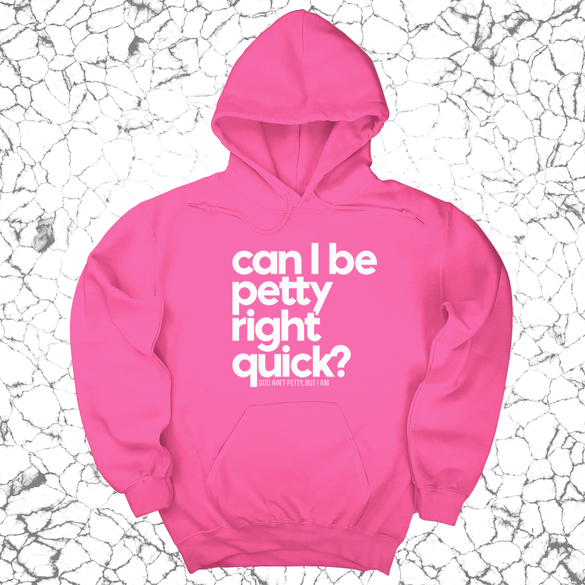 Can I Be Petty Right Quick Unisex Hoodie-Hoodie-The Original God Ain't Petty But I Am