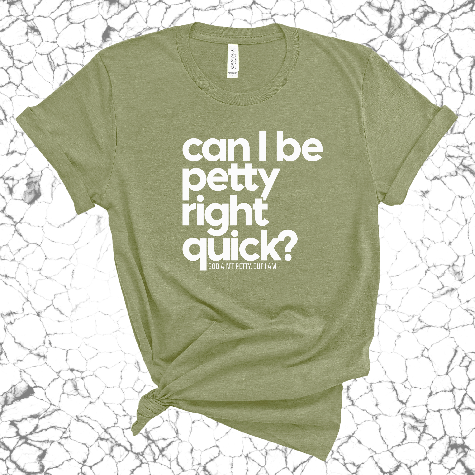 Can I Be Petty Right Quick Unisex Tee-T-Shirt-The Original God Ain't Petty But I Am