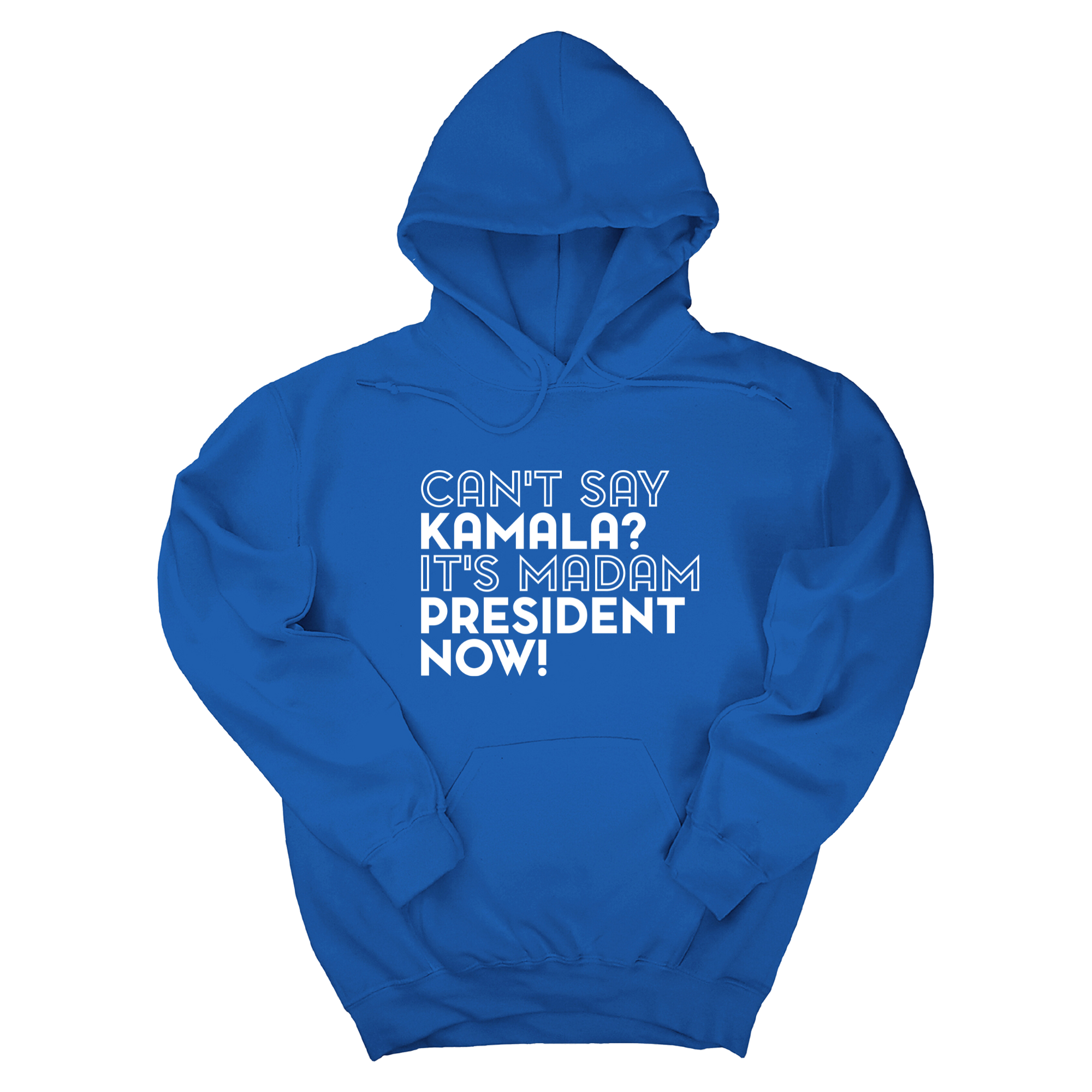 Can't Say Kamala, It's Madam President Now Unisex Hoodie-Hoodie-The Original God Ain't Petty But I Am