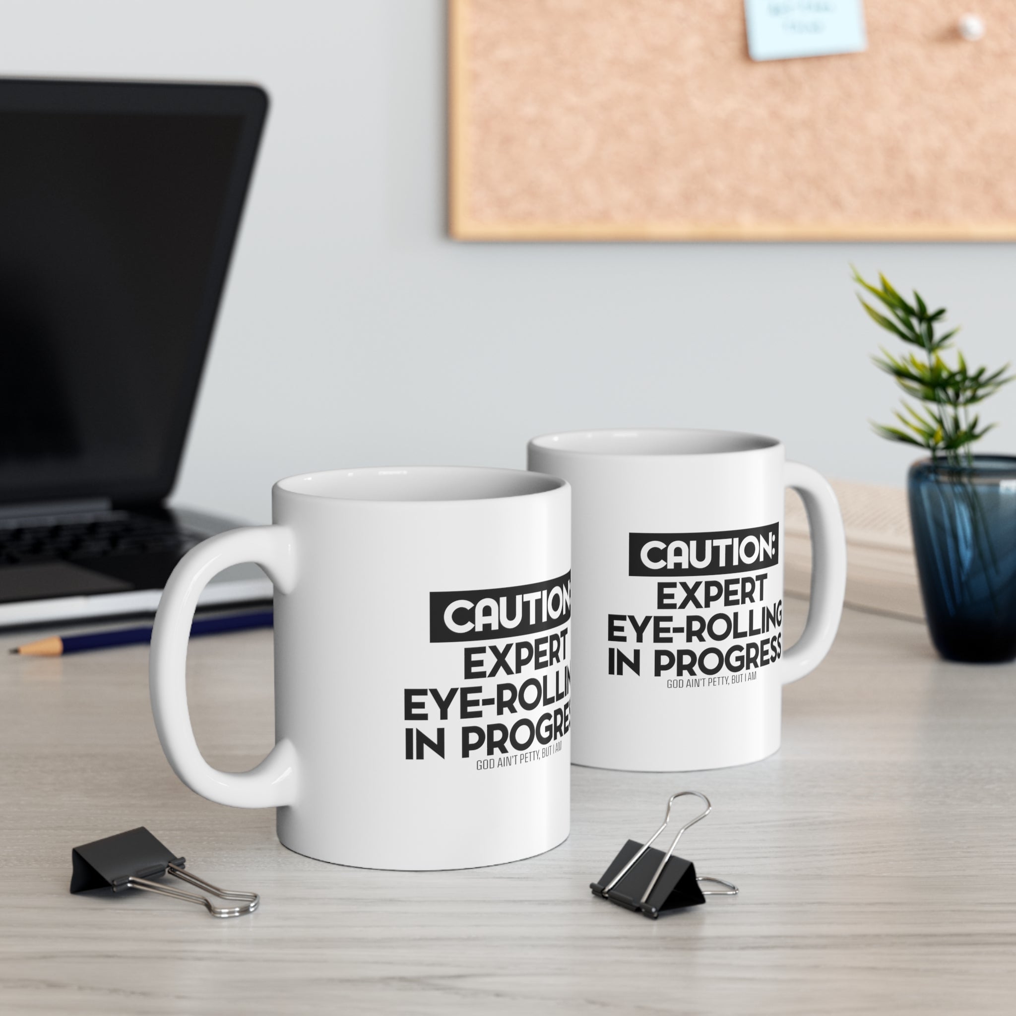 Caution Expert Eye-Rolling in Progress Mug 11oz (White/Black)-Mug-The Original God Ain't Petty But I Am