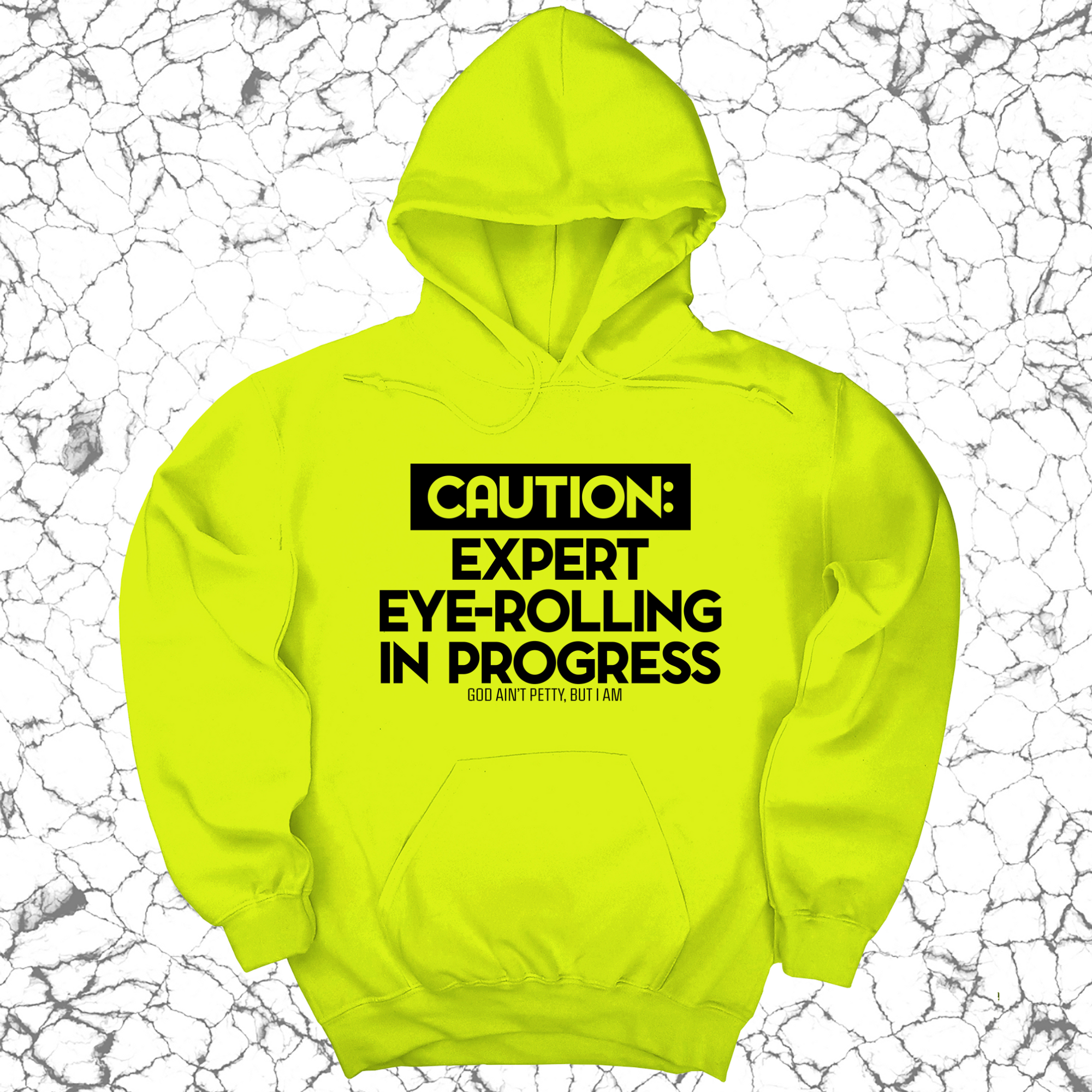 Caution Expert eye-rolling in progress Unisex Hoodie-Hoodie-The Original God Ain't Petty But I Am