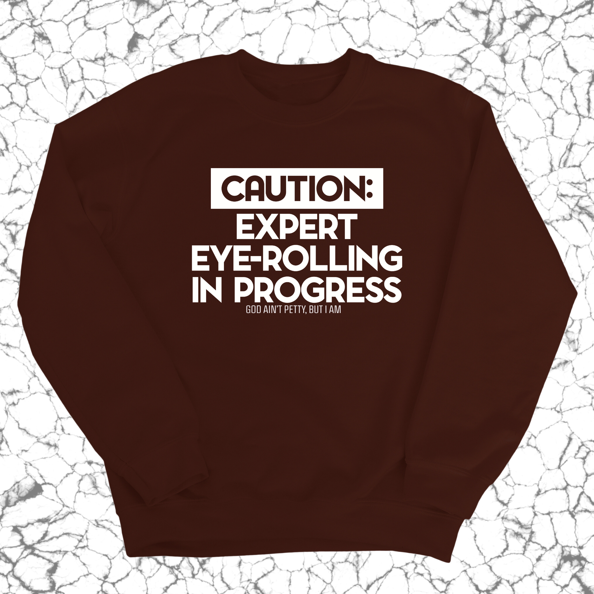 Caution Expert eye-rolling in progress Unisex Sweatshirt-Sweatshirt-The Original God Ain't Petty But I Am