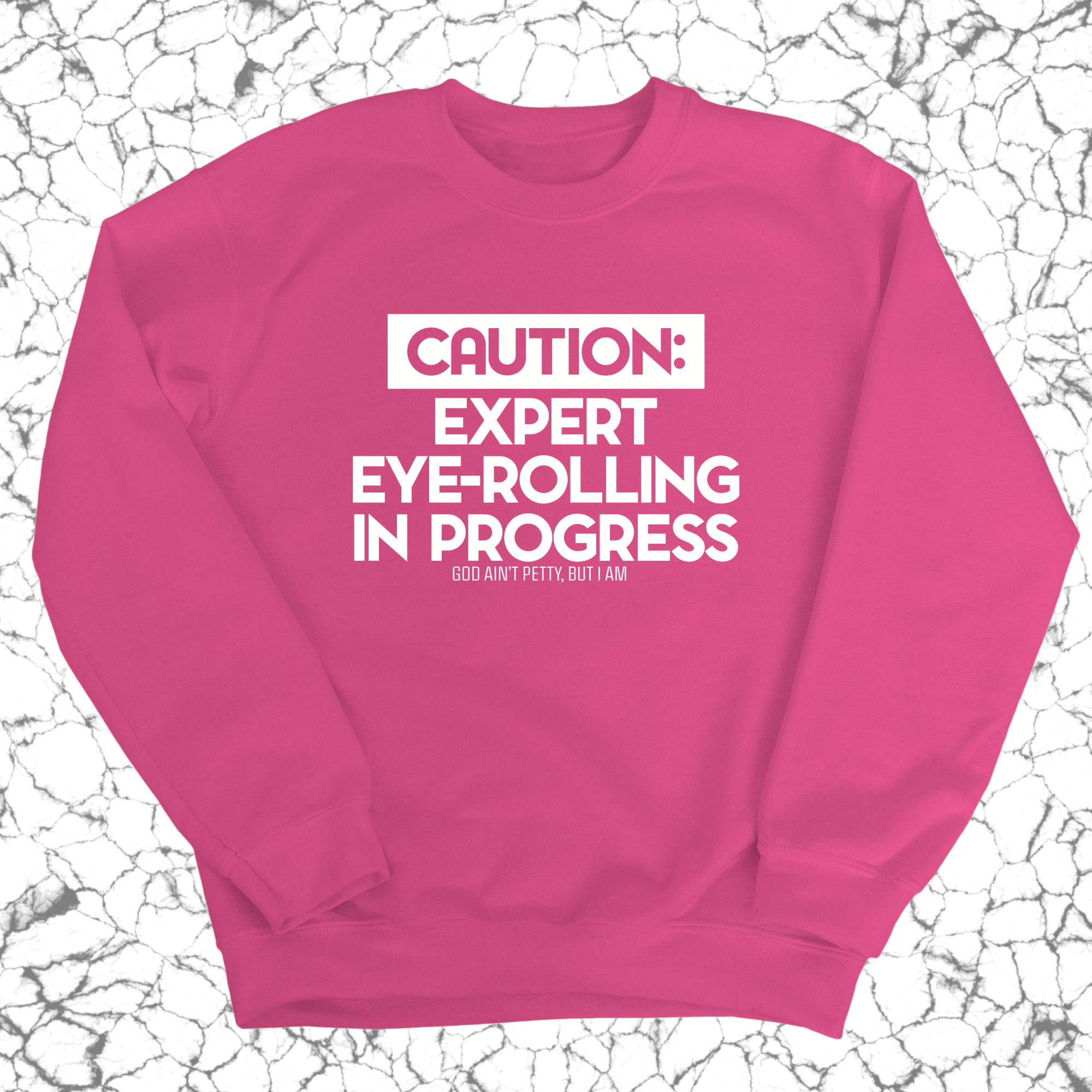 Caution Expert eye-rolling in progress Unisex Sweatshirt-Sweatshirt-The Original God Ain't Petty But I Am