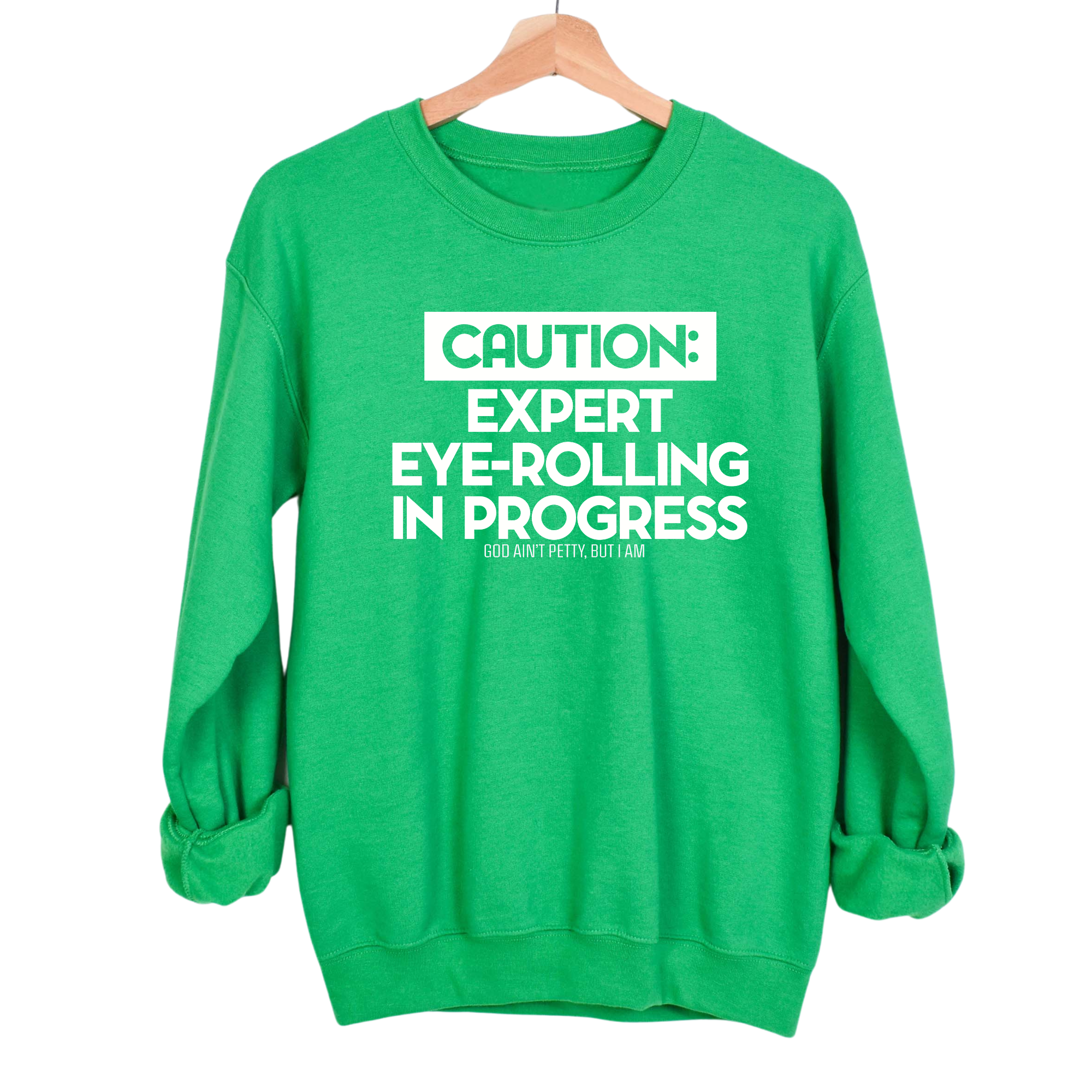 Caution Expert eye-rolling in progress Unisex Sweatshirt-Sweatshirt-The Original God Ain't Petty But I Am