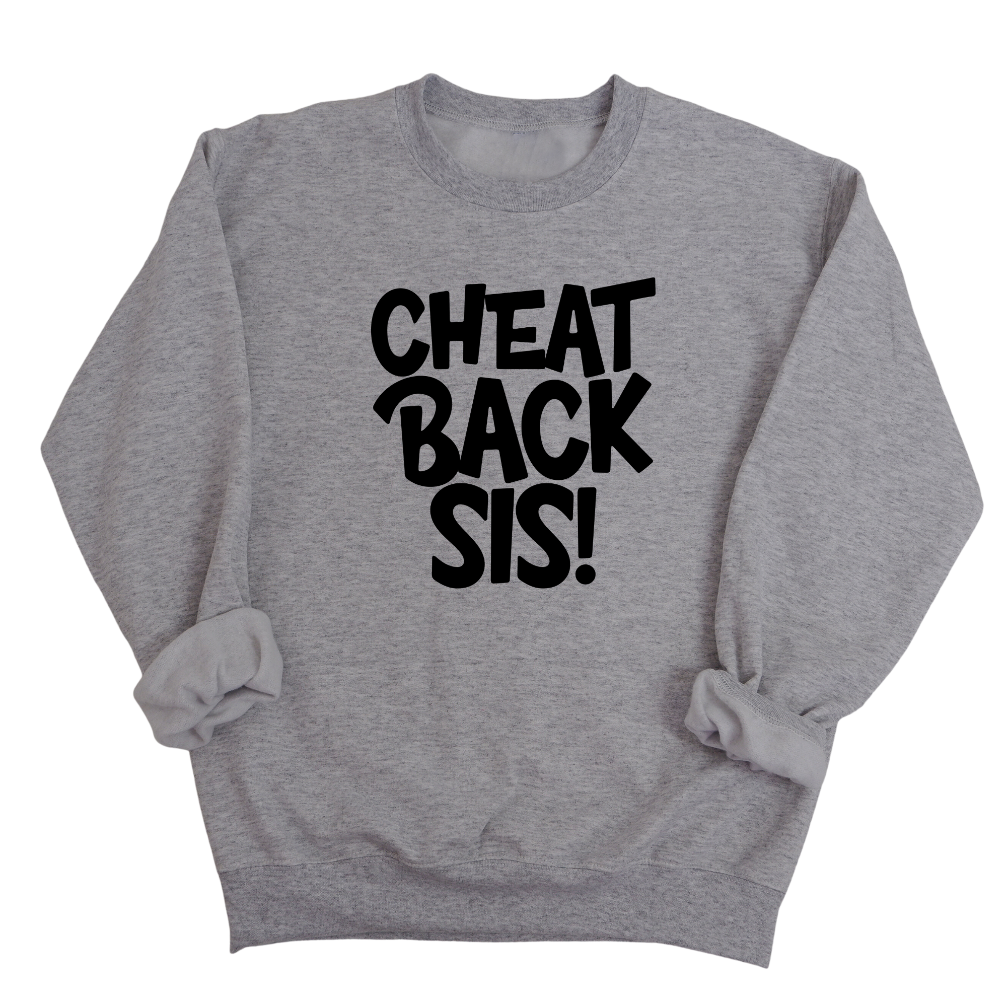 Cheat Back Sis Unisex Sweatshirt-Sweatshirt-The Original God Ain't Petty But I Am