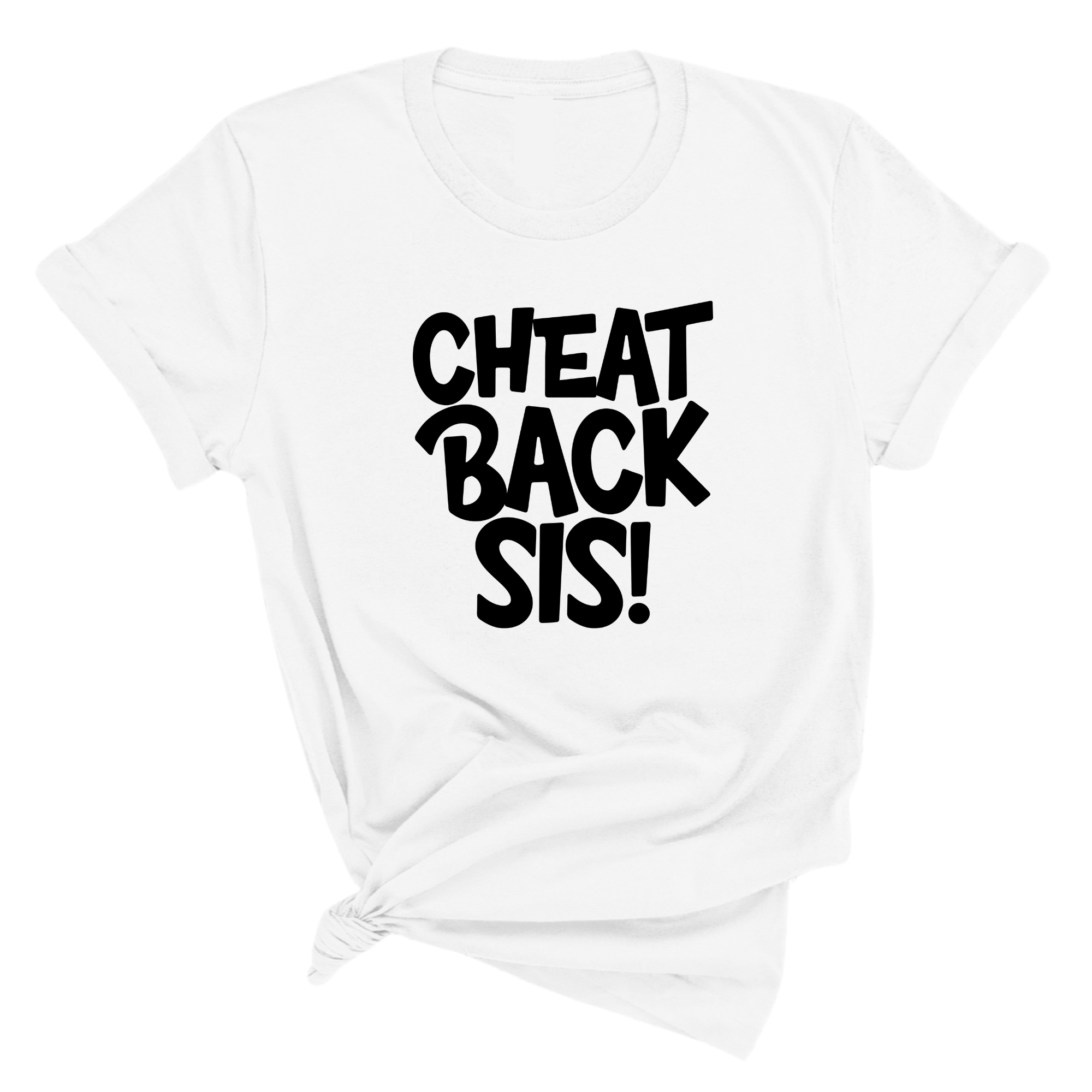 Cheat Back Sis Unisex Tee-T-Shirt-The Original God Ain't Petty But I Am