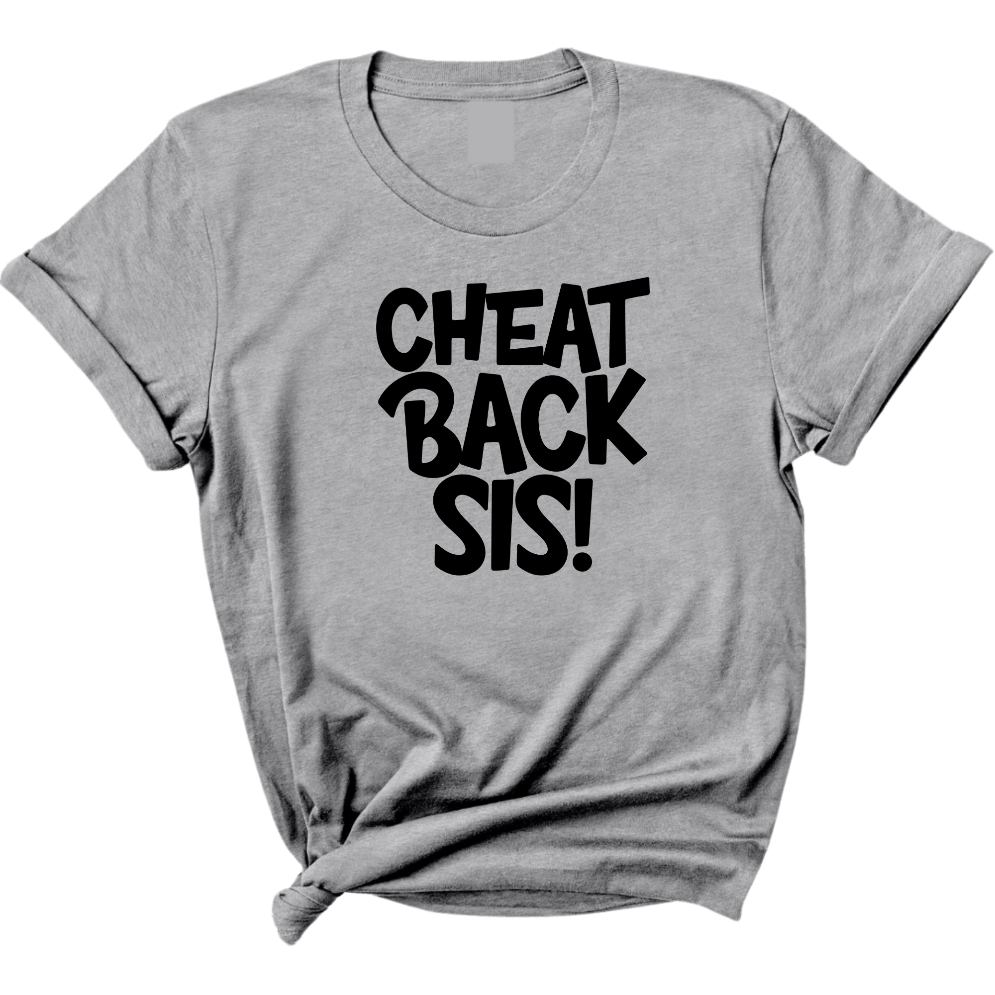 Cheat Back Sis Unisex Tee-T-Shirt-The Original God Ain't Petty But I Am