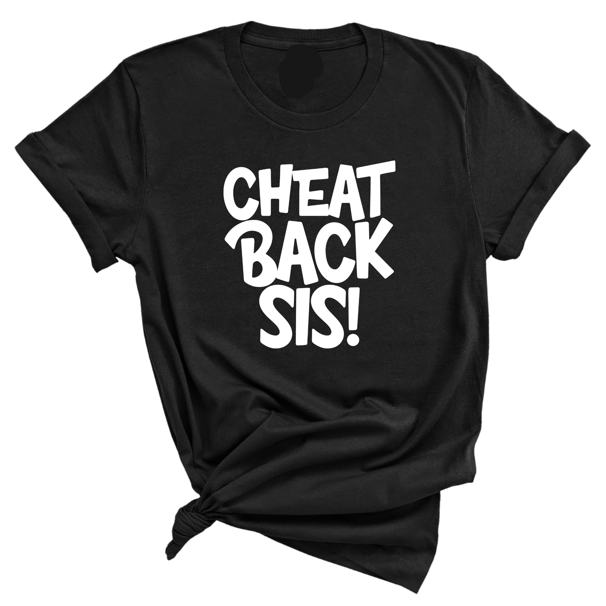 Cheat Back Sis Unisex Tee-T-Shirt-The Original God Ain't Petty But I Am