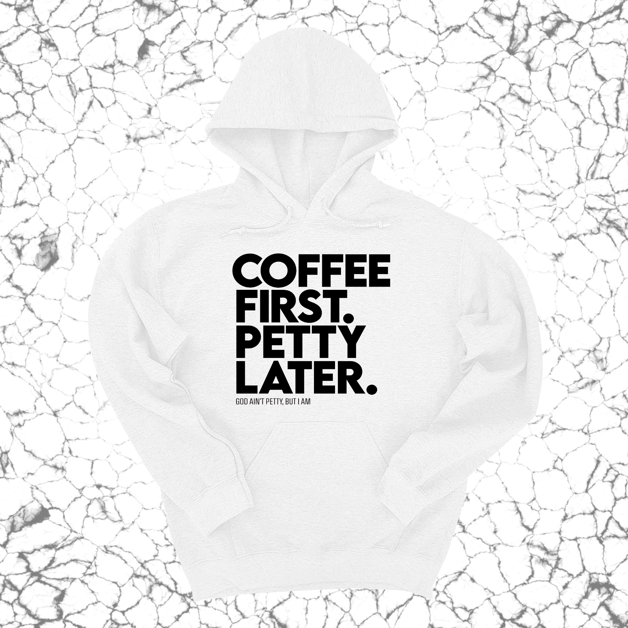 Coffee First Petty Later Unisex Hoodie-Hoodie-The Original God Ain't Petty But I Am