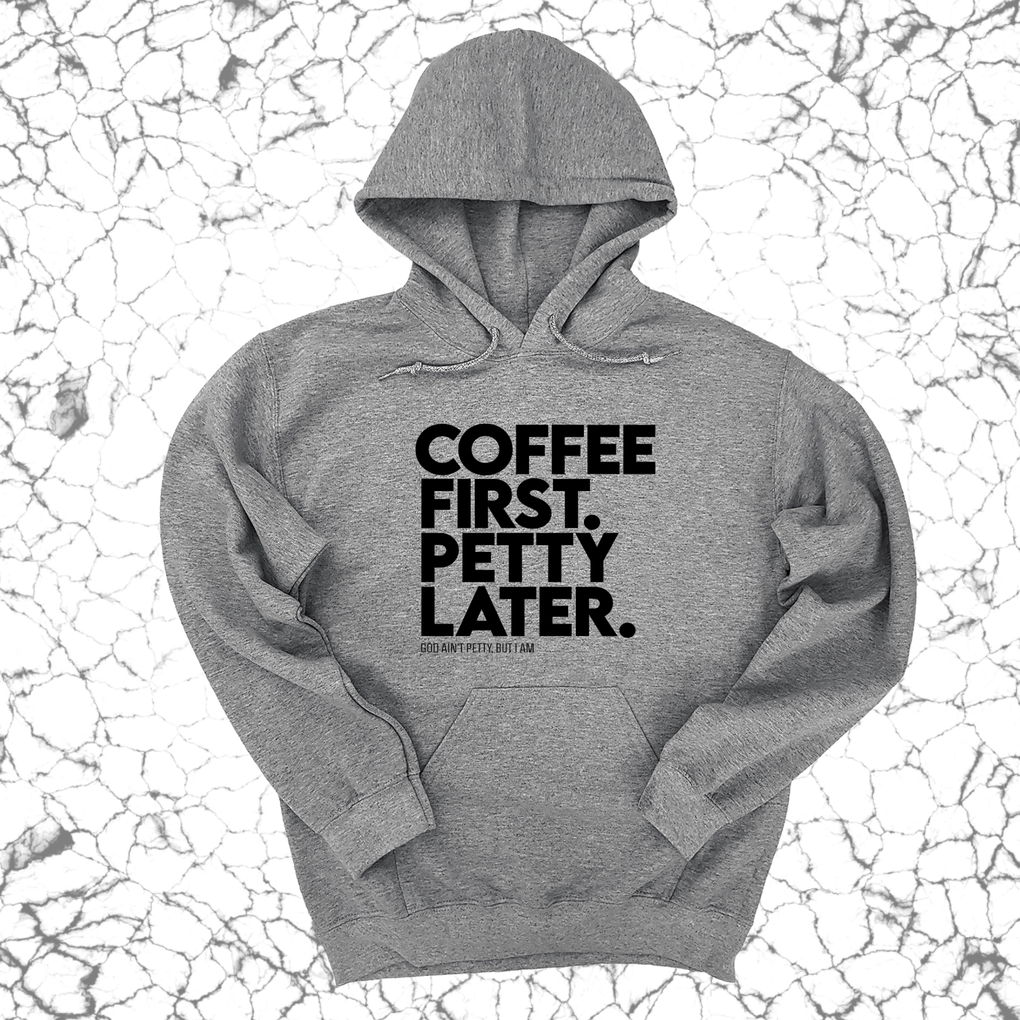 Coffee First Petty Later Unisex Hoodie-Hoodie-The Original God Ain't Petty But I Am