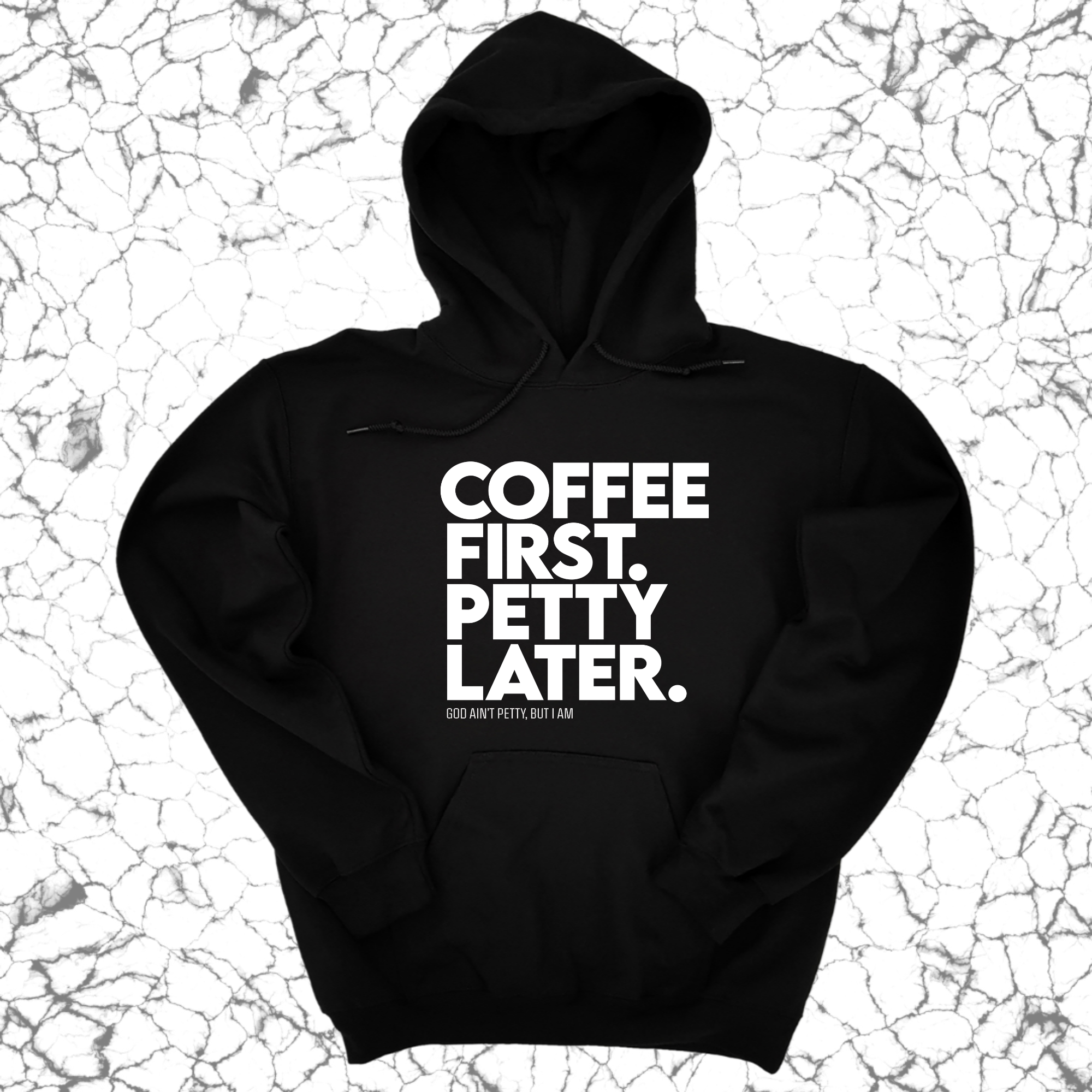 Coffee First Petty Later Unisex Hoodie-Hoodie-The Original God Ain't Petty But I Am