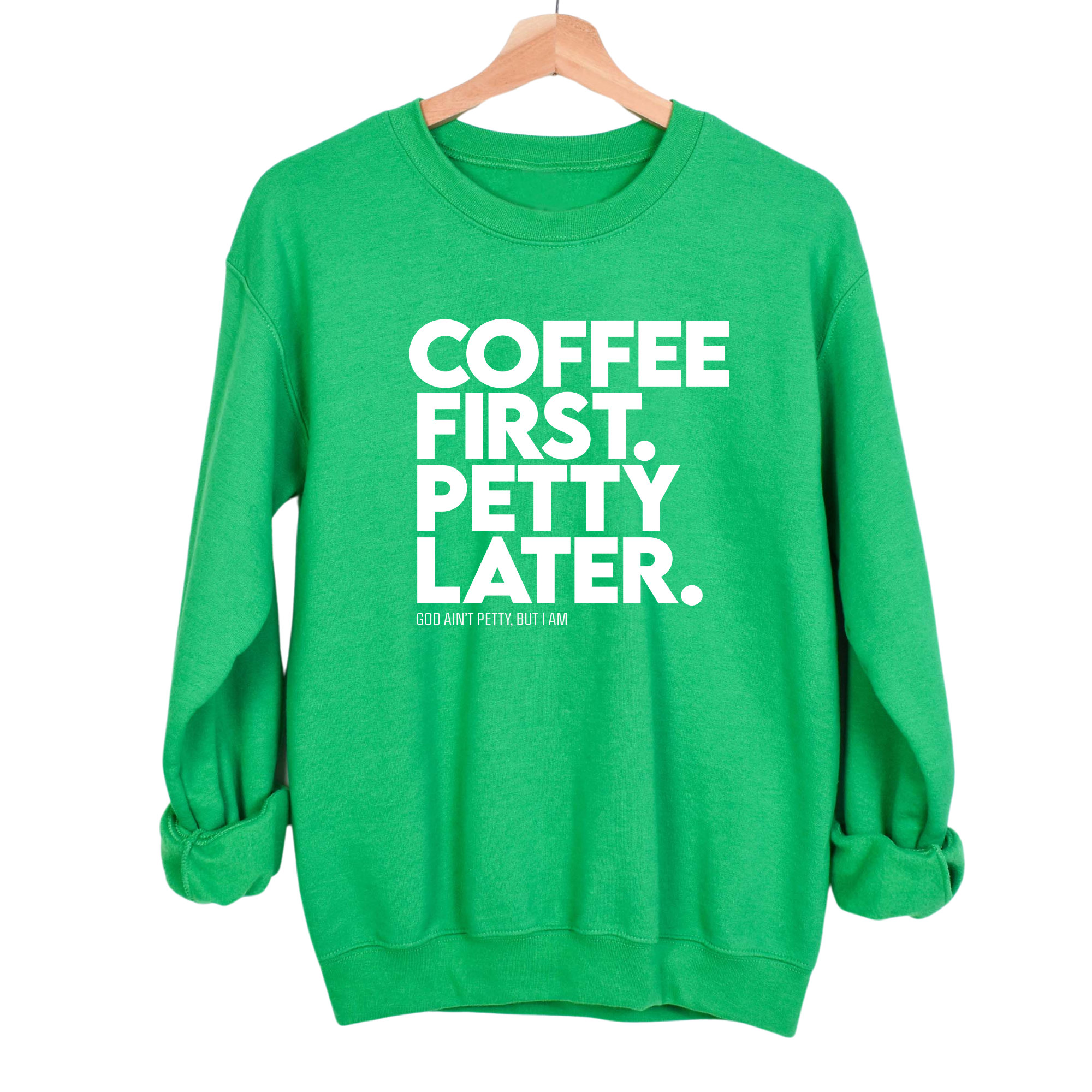 Coffee First Petty Later Unisex Sweatshirt-Sweatshirt-The Original God Ain't Petty But I Am