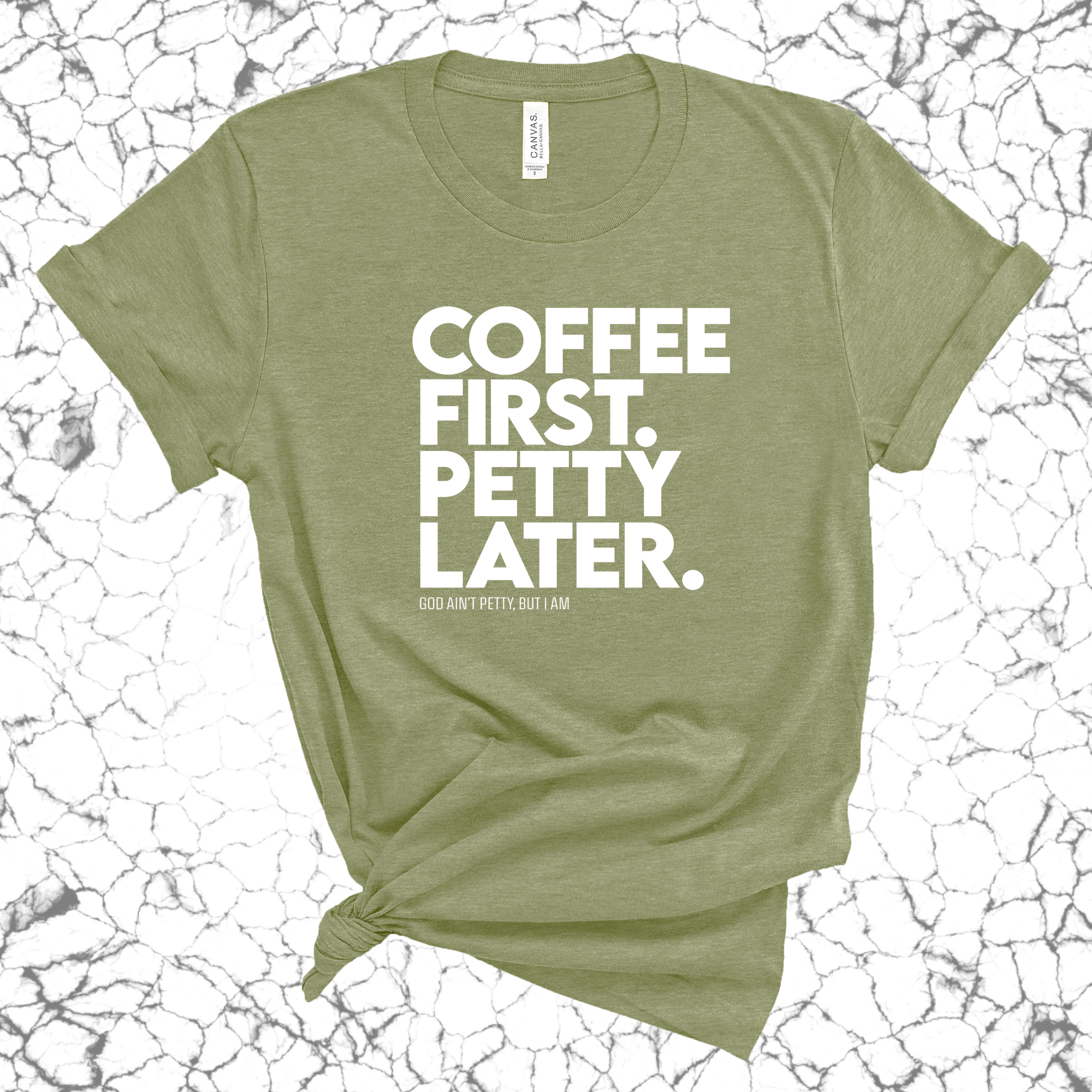 Coffee First Petty Later Unisex Tee-T-Shirt-The Original God Ain't Petty But I Am