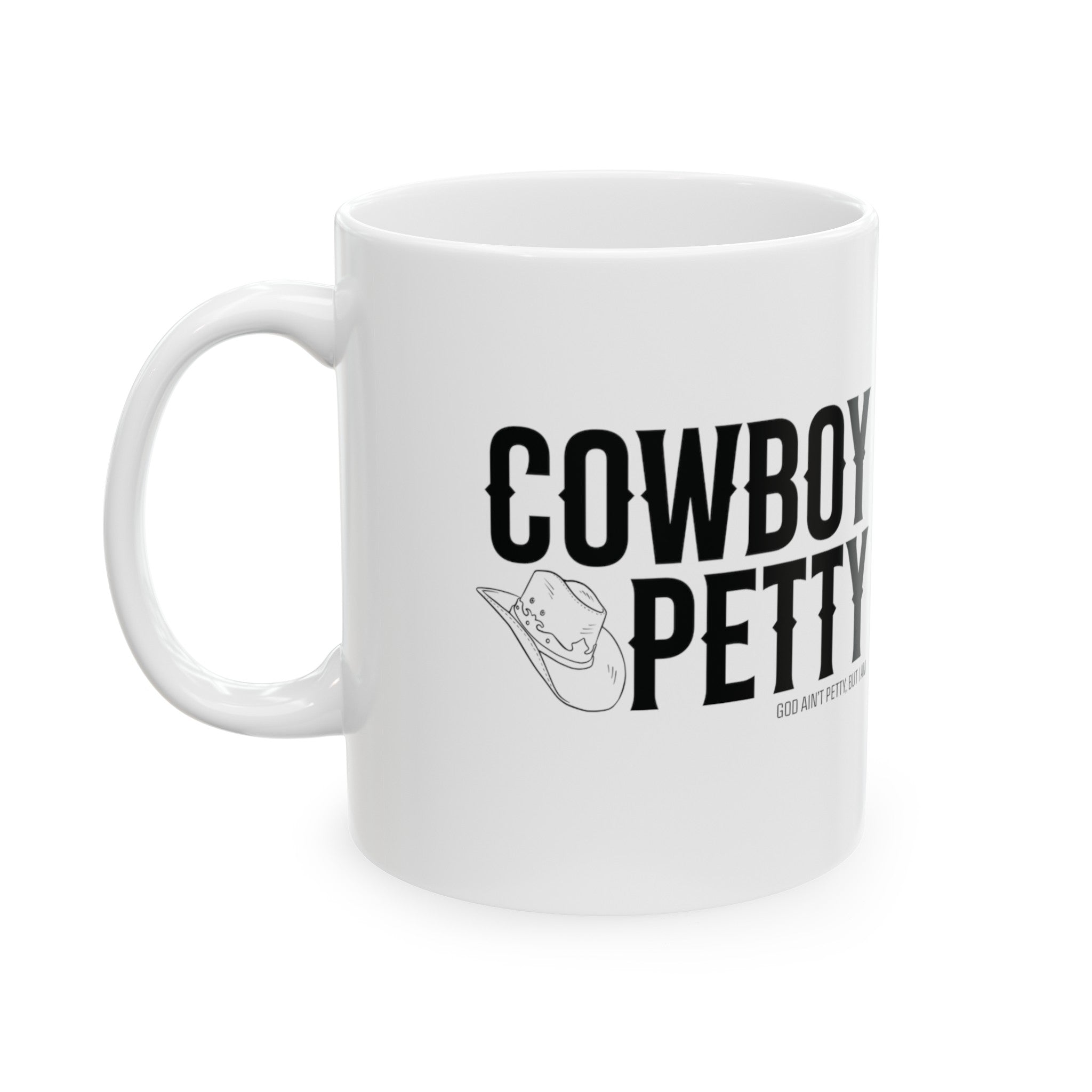 Cowboy Petty Mug 11oz ( White & Black)-Mug-The Original God Ain't Petty But I Am