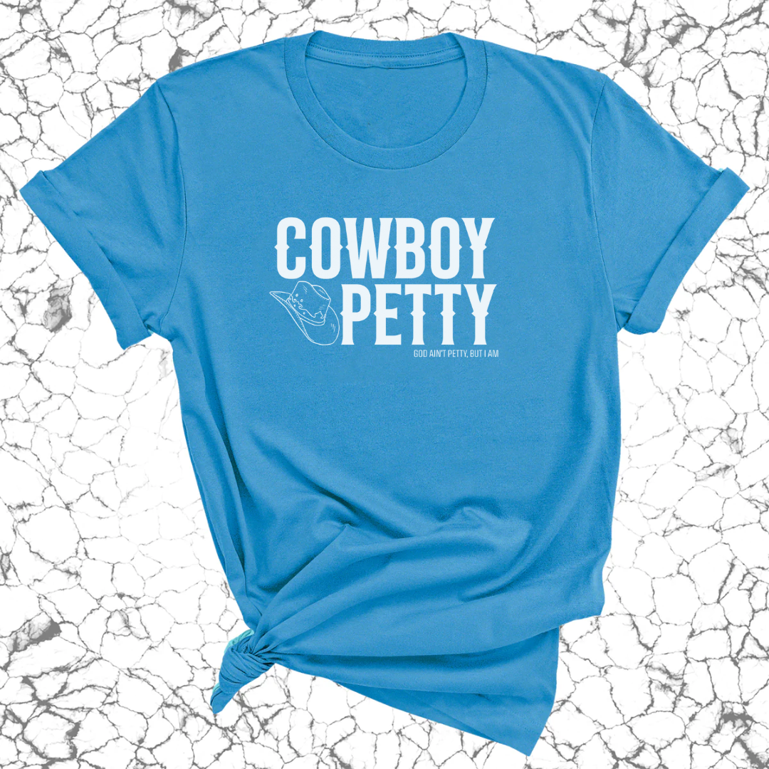 Cowboy Petty Unisex Tee-T-Shirt-The Original God Ain't Petty But I Am