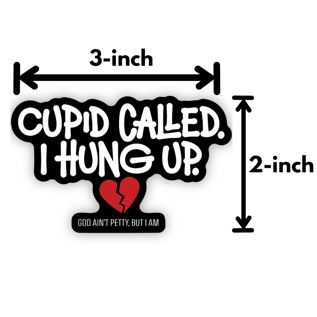 Cupid Called I Hung Up Black/White/Red Die Cut Sticker-Sticker-The Original God Ain't Petty But I Am