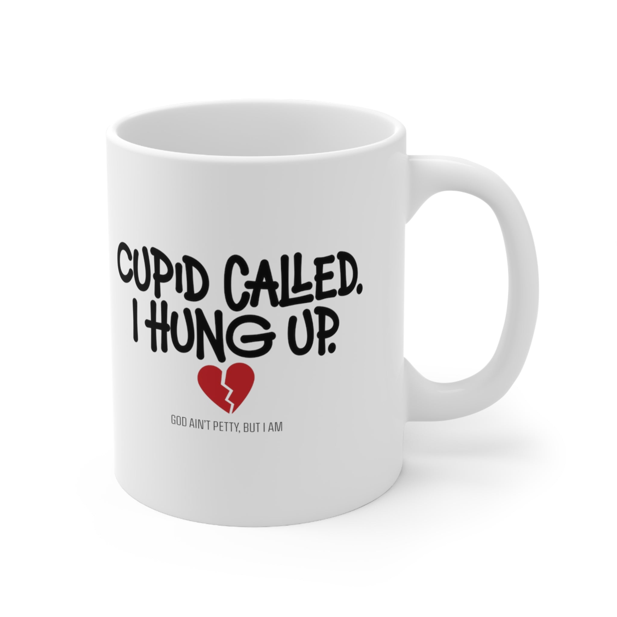 Cupid Called I Hung Up Mug 11oz (White & Black)-Mug-The Original God Ain't Petty But I Am