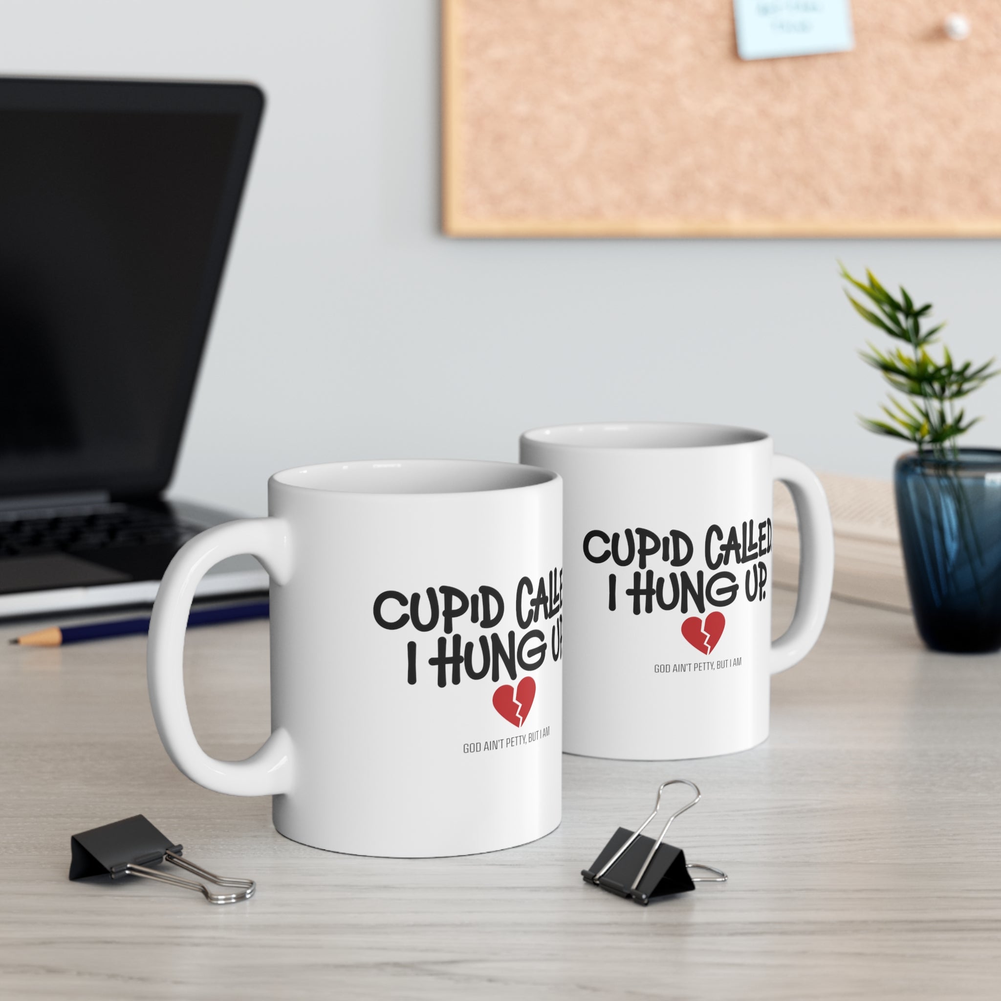 Cupid Called I Hung Up Mug 11oz (White & Black)-Mug-The Original God Ain't Petty But I Am