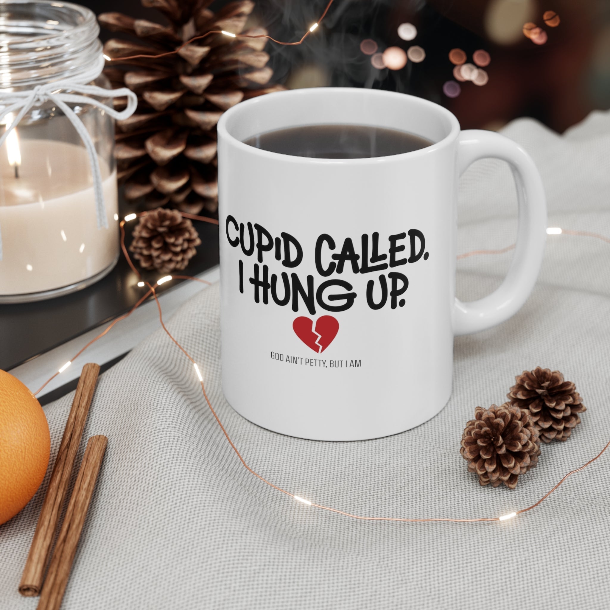 Cupid Called I Hung Up Mug 11oz (White & Black)-Mug-The Original God Ain't Petty But I Am