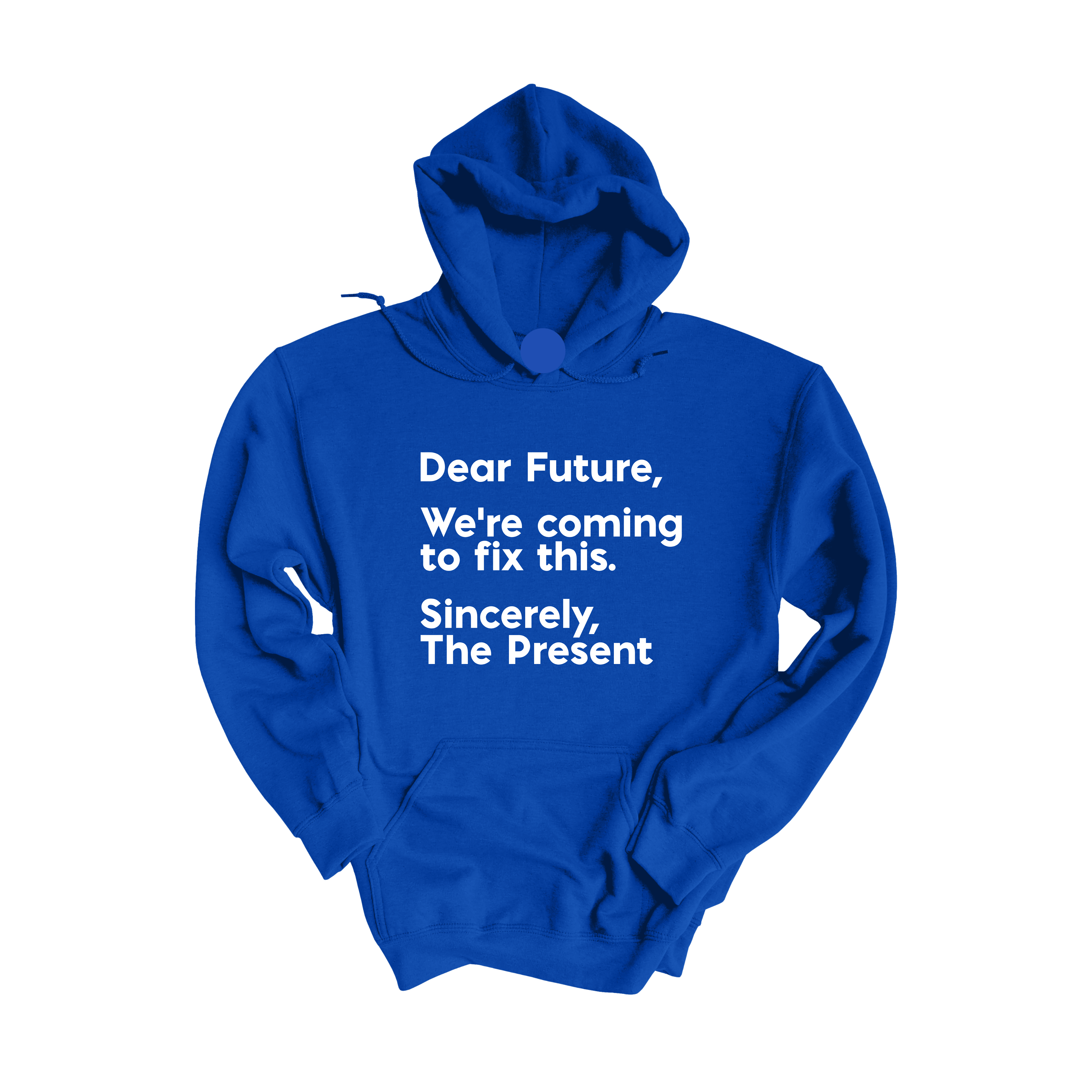 Dear Future We're Coming to Fix This Unisex Hoodie-Hoodie-The Original God Ain't Petty But I Am