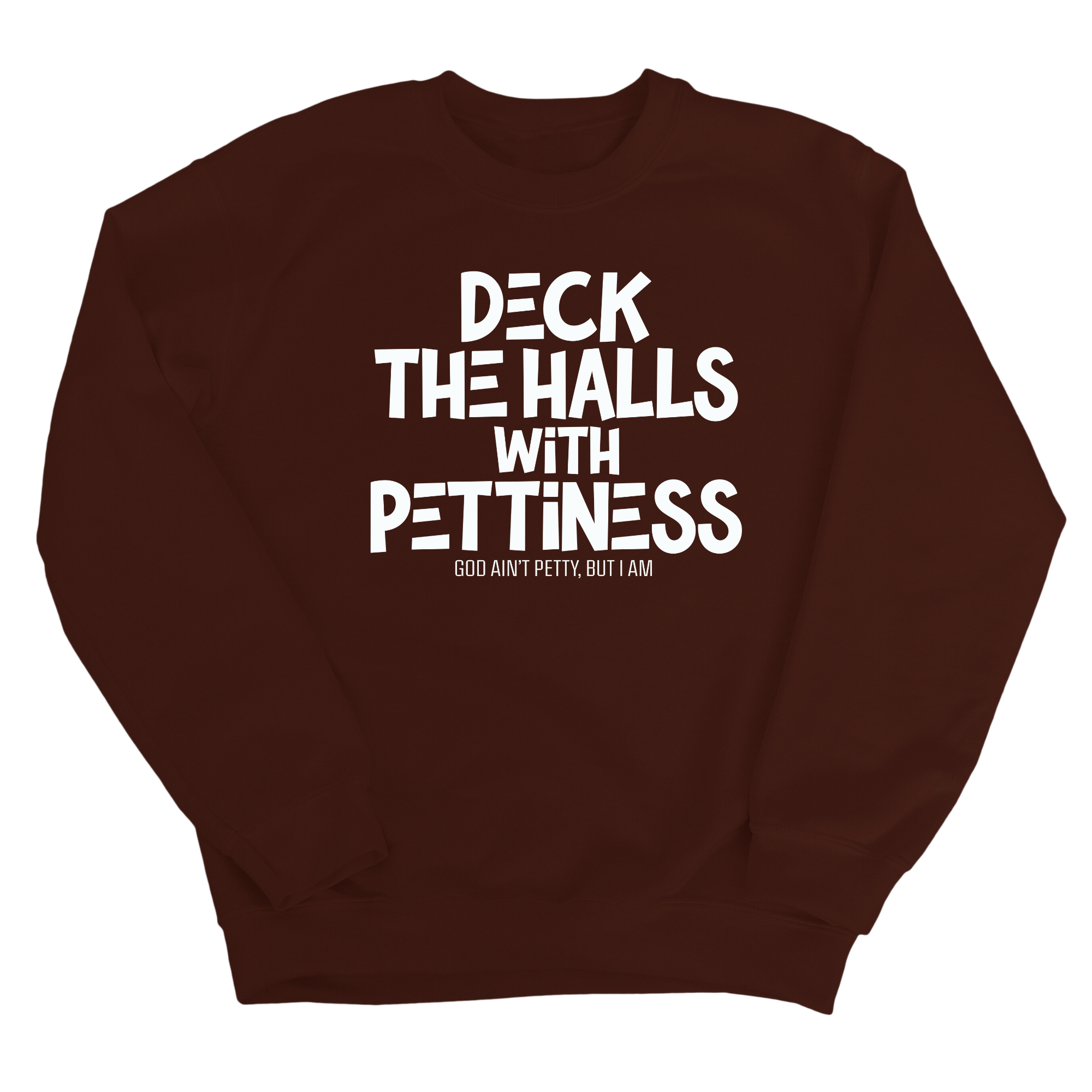 Deck the Halls with Pettiness Unisex Sweatshirt-Sweatshirt-The Original God Ain't Petty But I Am