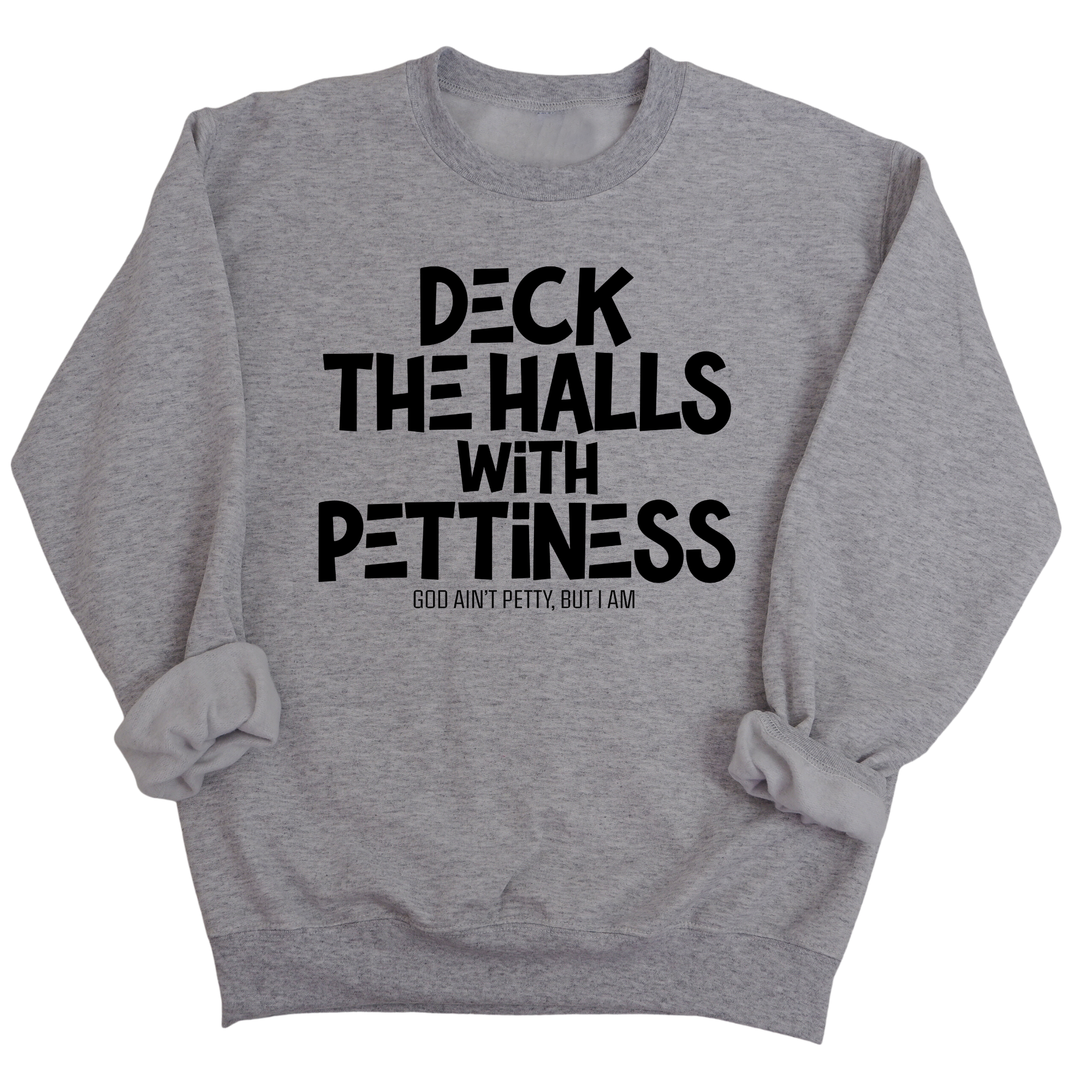 Deck the Halls with Pettiness Unisex Sweatshirt-Sweatshirt-The Original God Ain't Petty But I Am