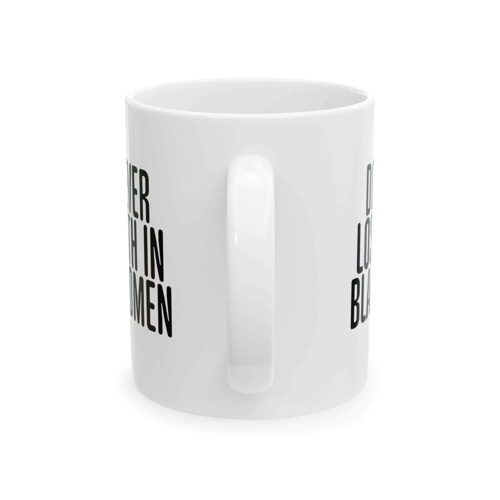 Don't Ever Lose Faith in Black Women 11oz (White & Black)-Mug-The Original God Ain't Petty But I Am