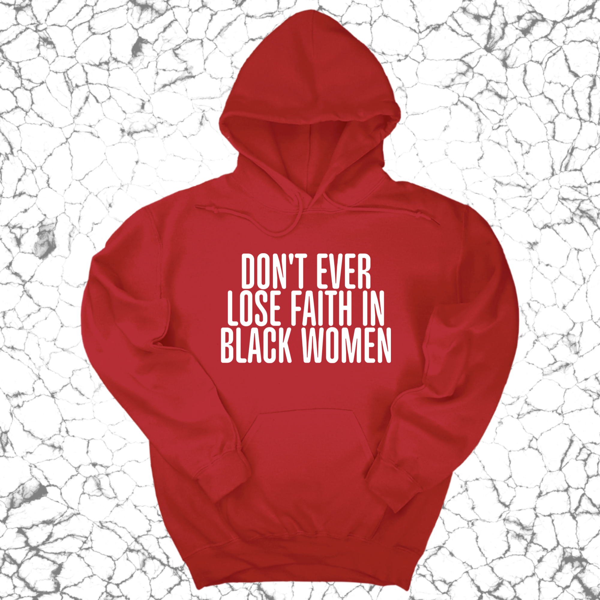 Don't Ever Lose Faith in Black Women Unisex Hoodie-Hoodie-The Original God Ain't Petty But I Am