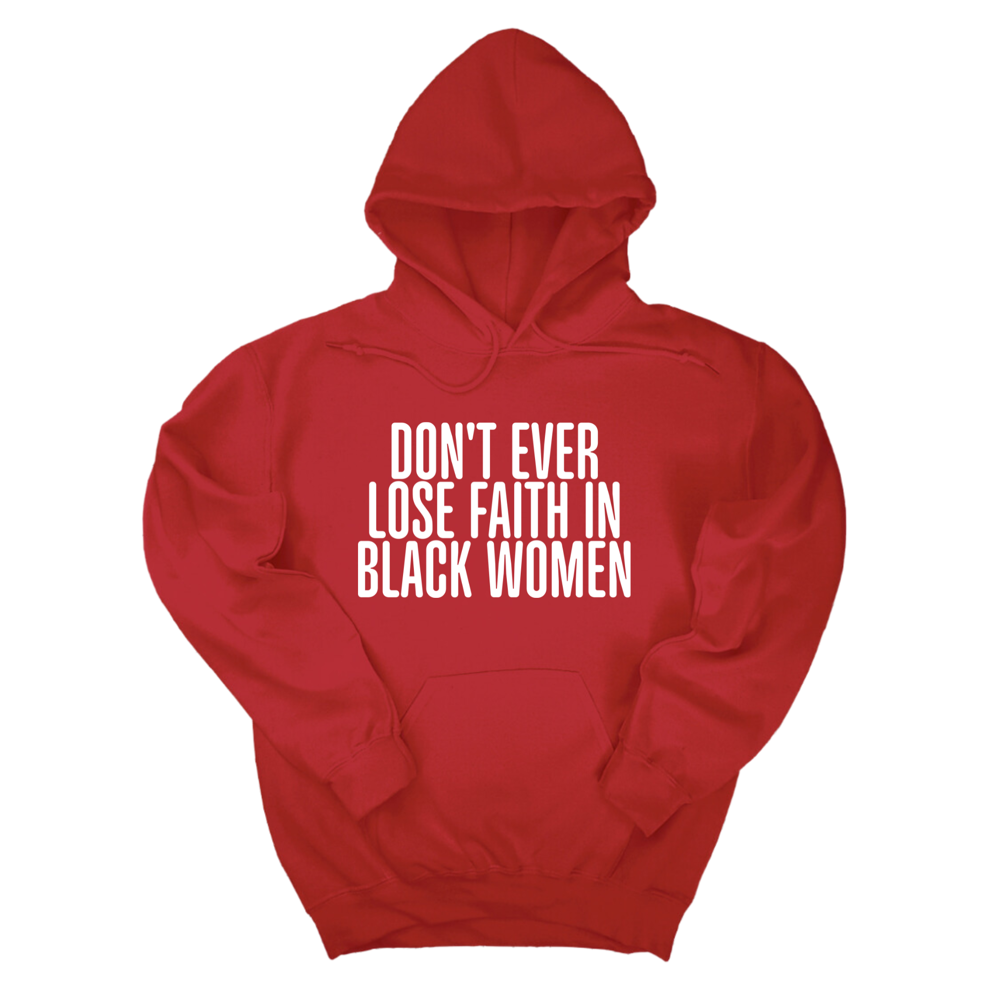 Don't Ever Lose Faith in Black Women Unisex Hoodie-Hoodie-The Original God Ain't Petty But I Am