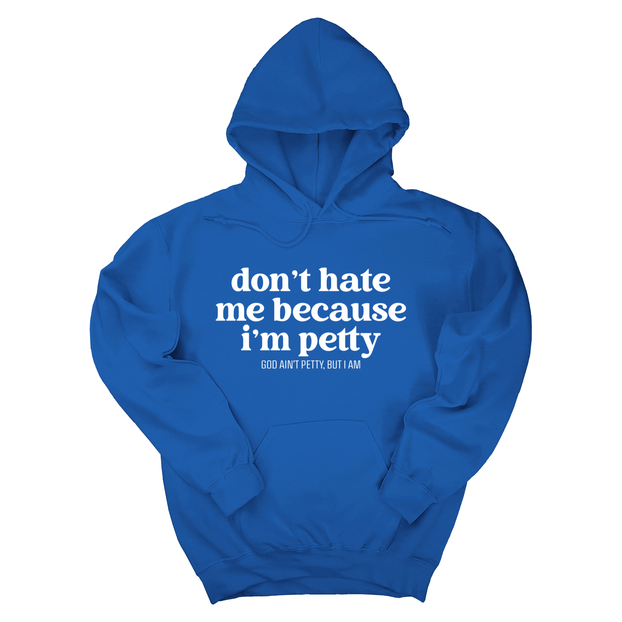 Don't Hate Me Because I'm Petty Unisex Hoodie-Hoodie-The Original God Ain't Petty But I Am