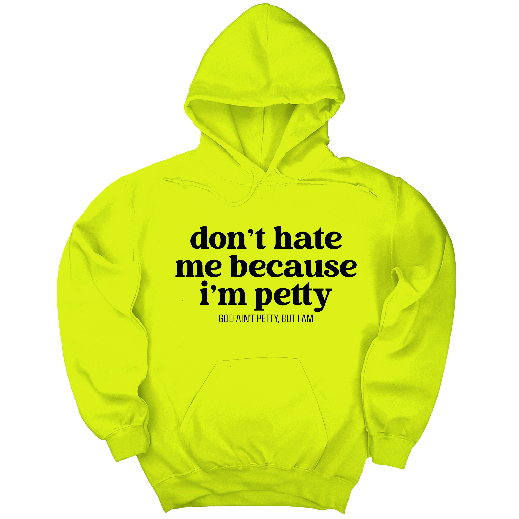 Don't Hate Me Because I'm Petty Unisex Hoodie-Hoodie-The Original God Ain't Petty But I Am