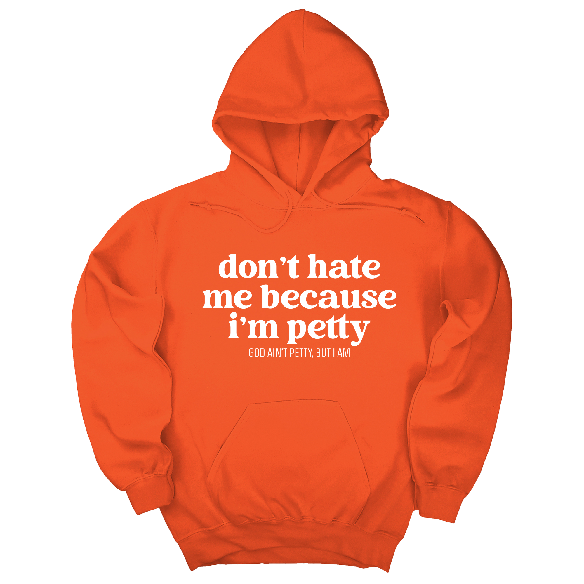 Don't Hate Me Because I'm Petty Unisex Hoodie-Hoodie-The Original God Ain't Petty But I Am