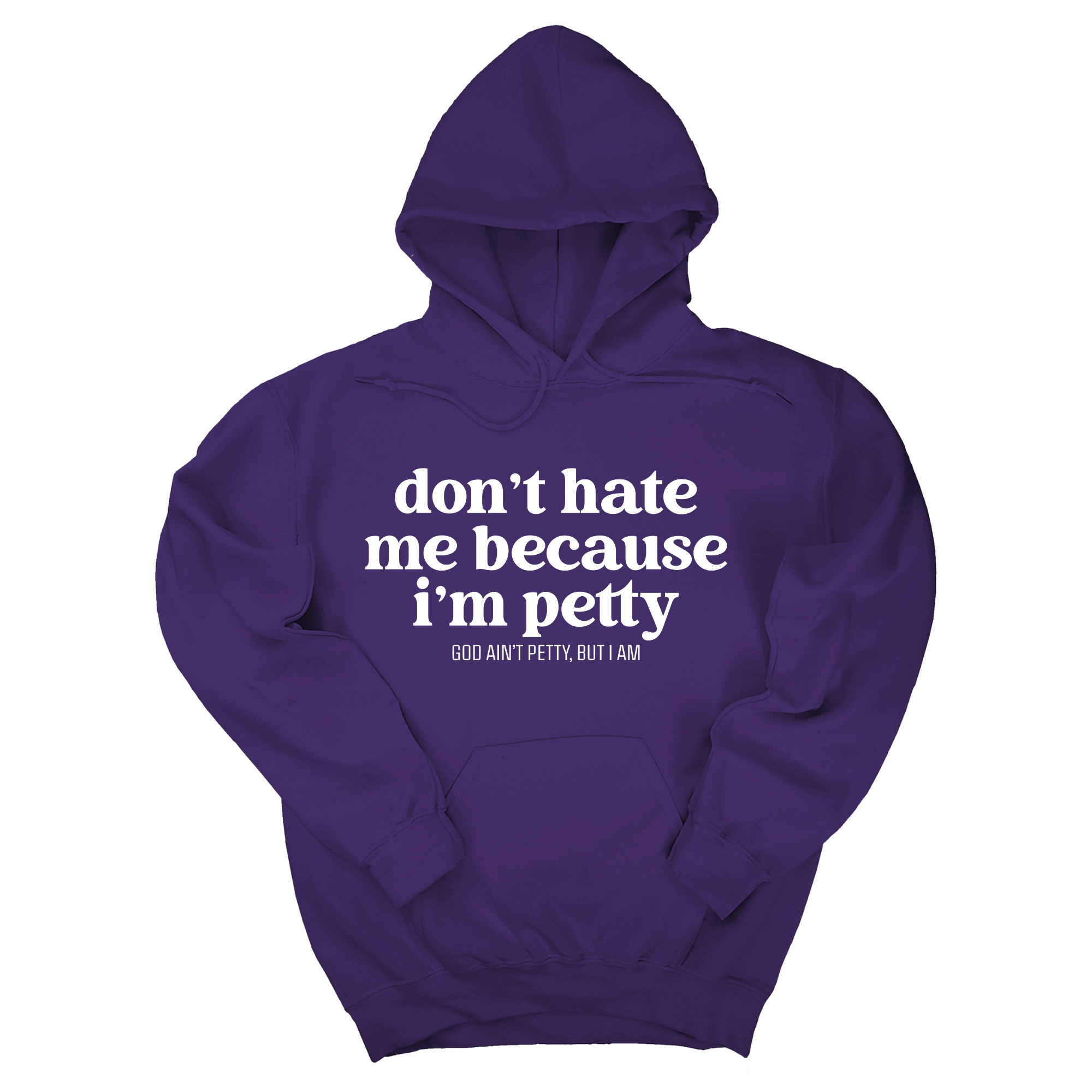 Don't Hate Me Because I'm Petty Unisex Hoodie-Hoodie-The Original God Ain't Petty But I Am