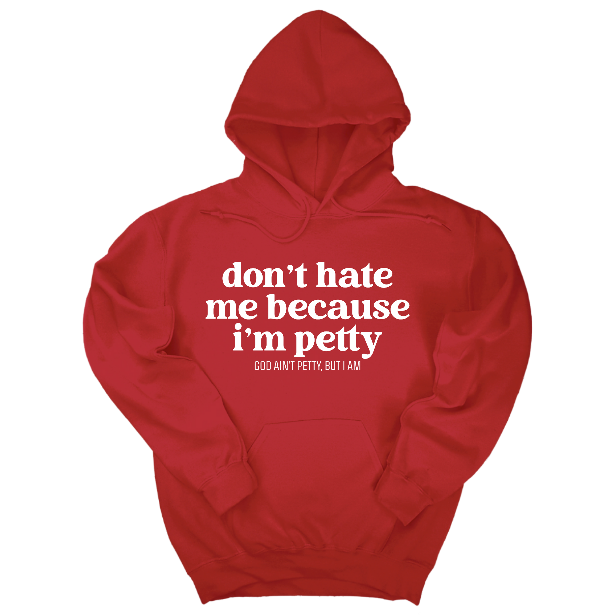 Don't Hate Me Because I'm Petty Unisex Hoodie-Hoodie-The Original God Ain't Petty But I Am