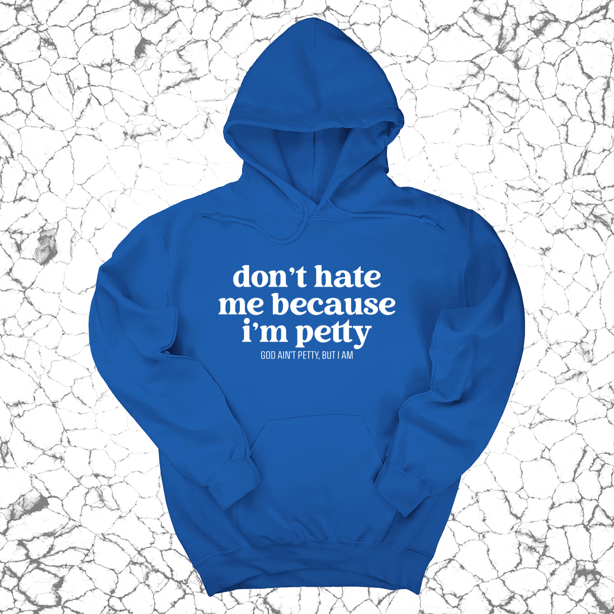 Don't Hate Me Because I'm Petty Unisex Hoodie-Hoodie-The Original God Ain't Petty But I Am