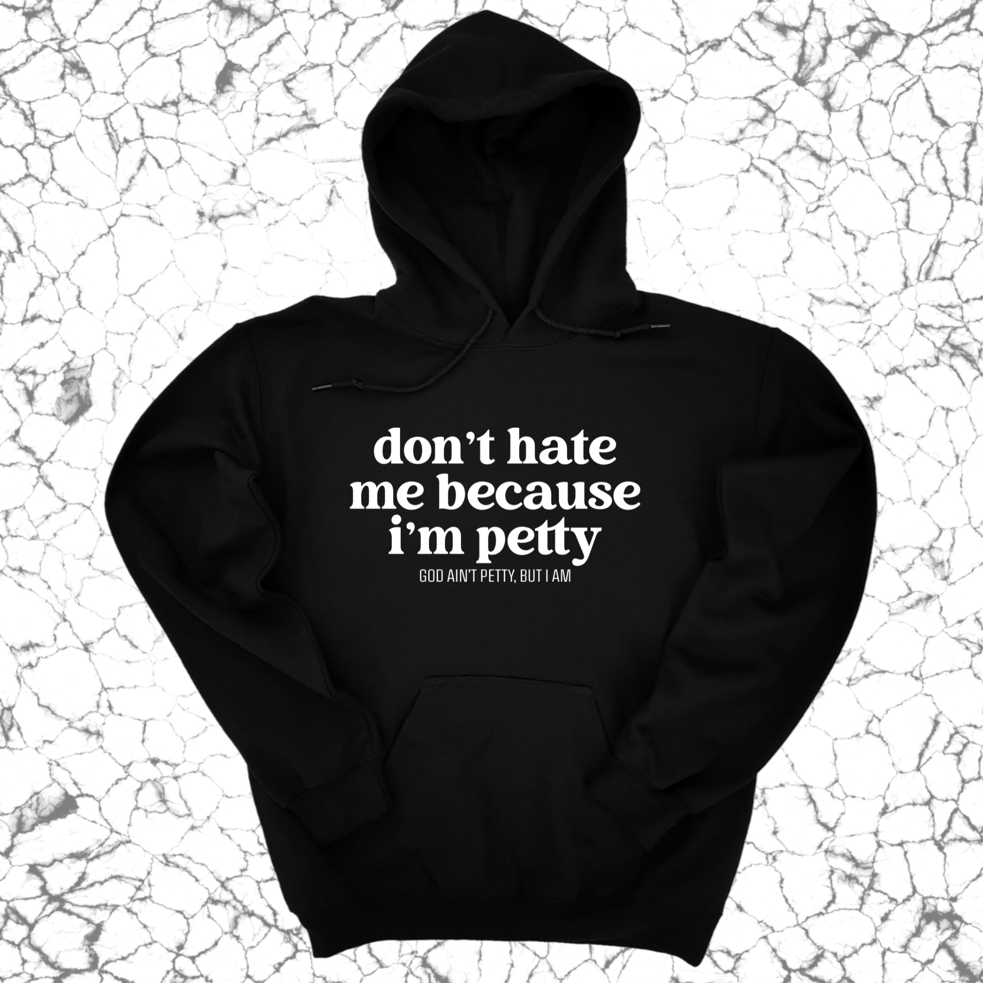 Don't Hate Me Because I'm Petty Unisex Hoodie-Hoodie-The Original God Ain't Petty But I Am