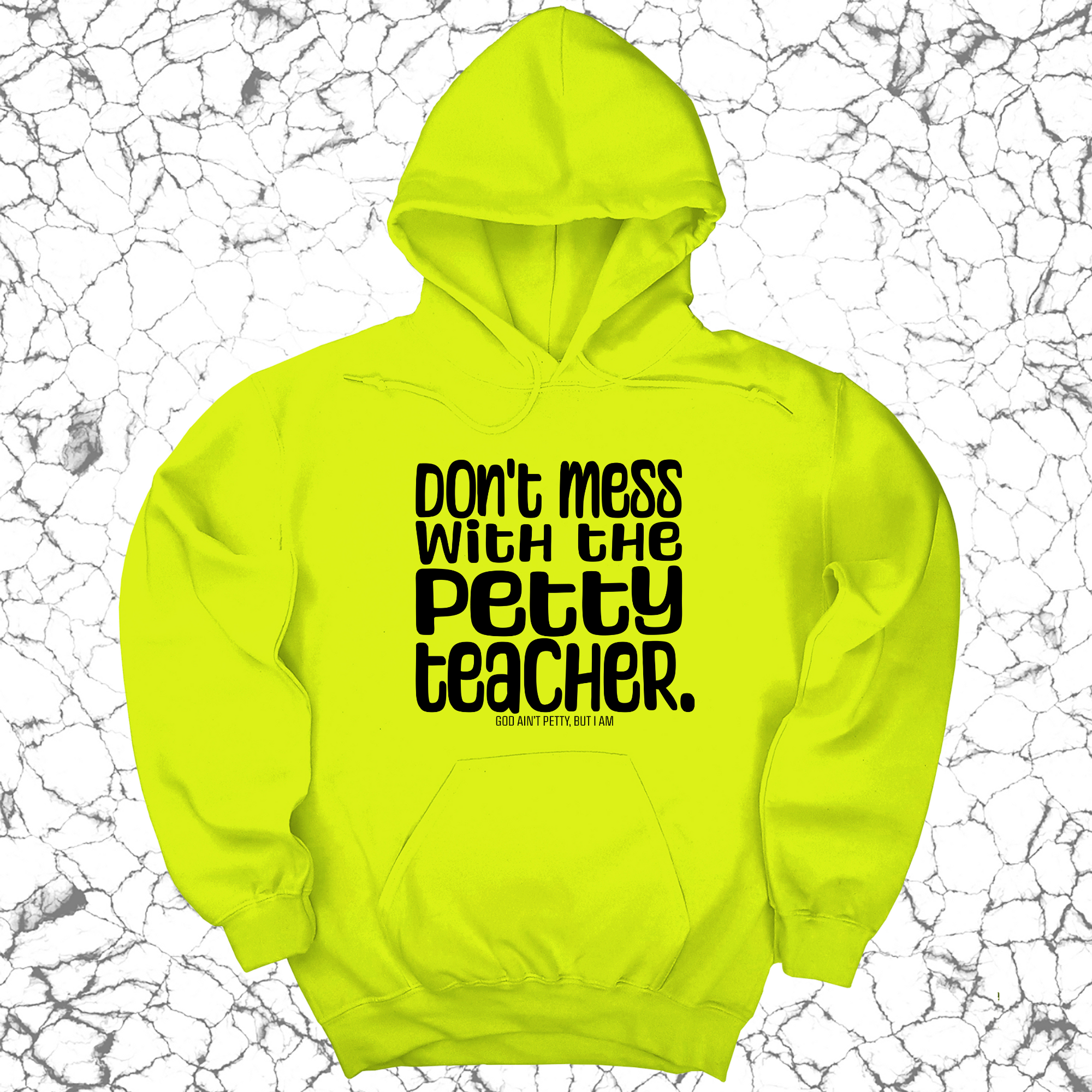 Don't Mess with the Petty Teacher Unisex Hoodie-Hoodie-The Original God Ain't Petty But I Am