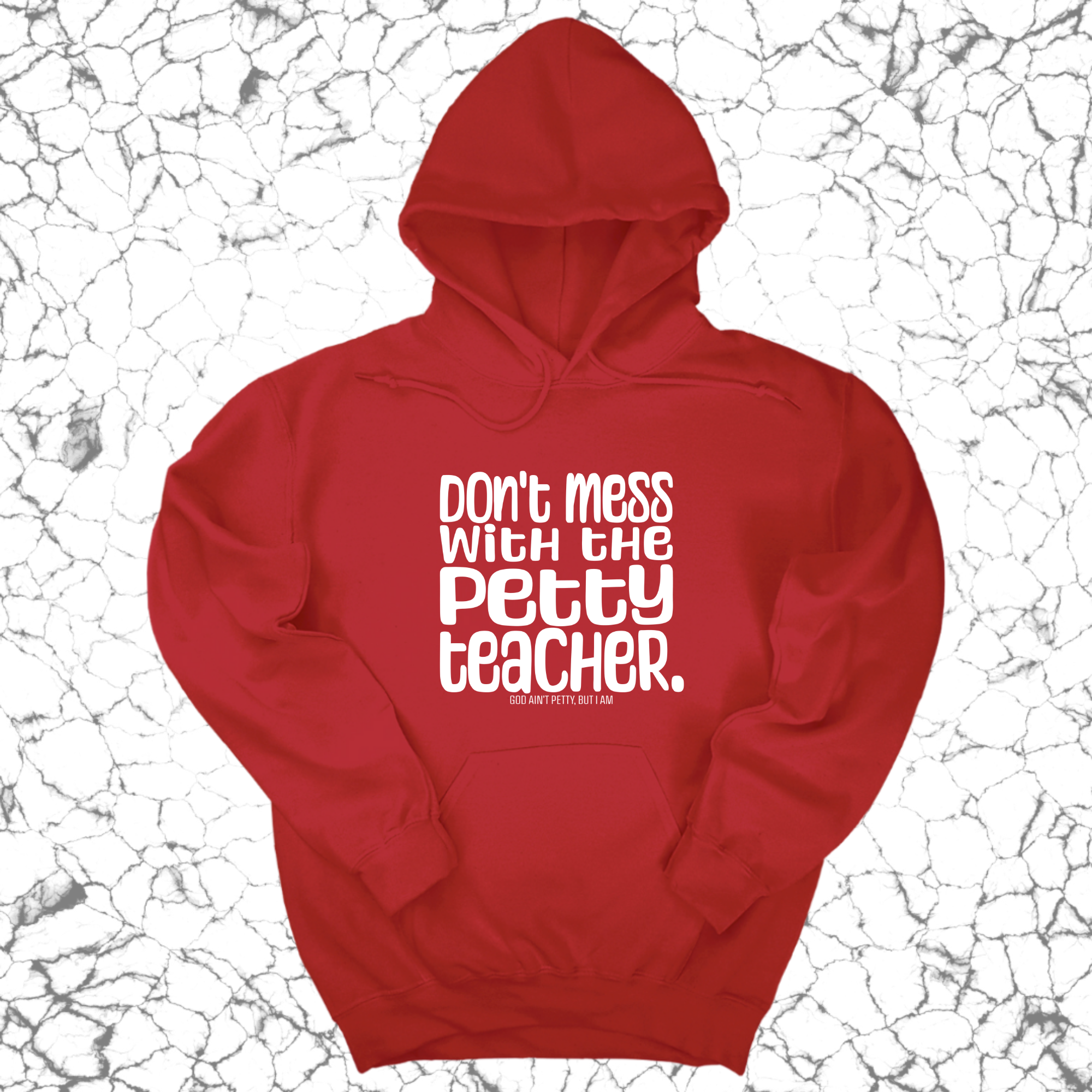 Don't Mess with the Petty Teacher Unisex Hoodie-Hoodie-The Original God Ain't Petty But I Am