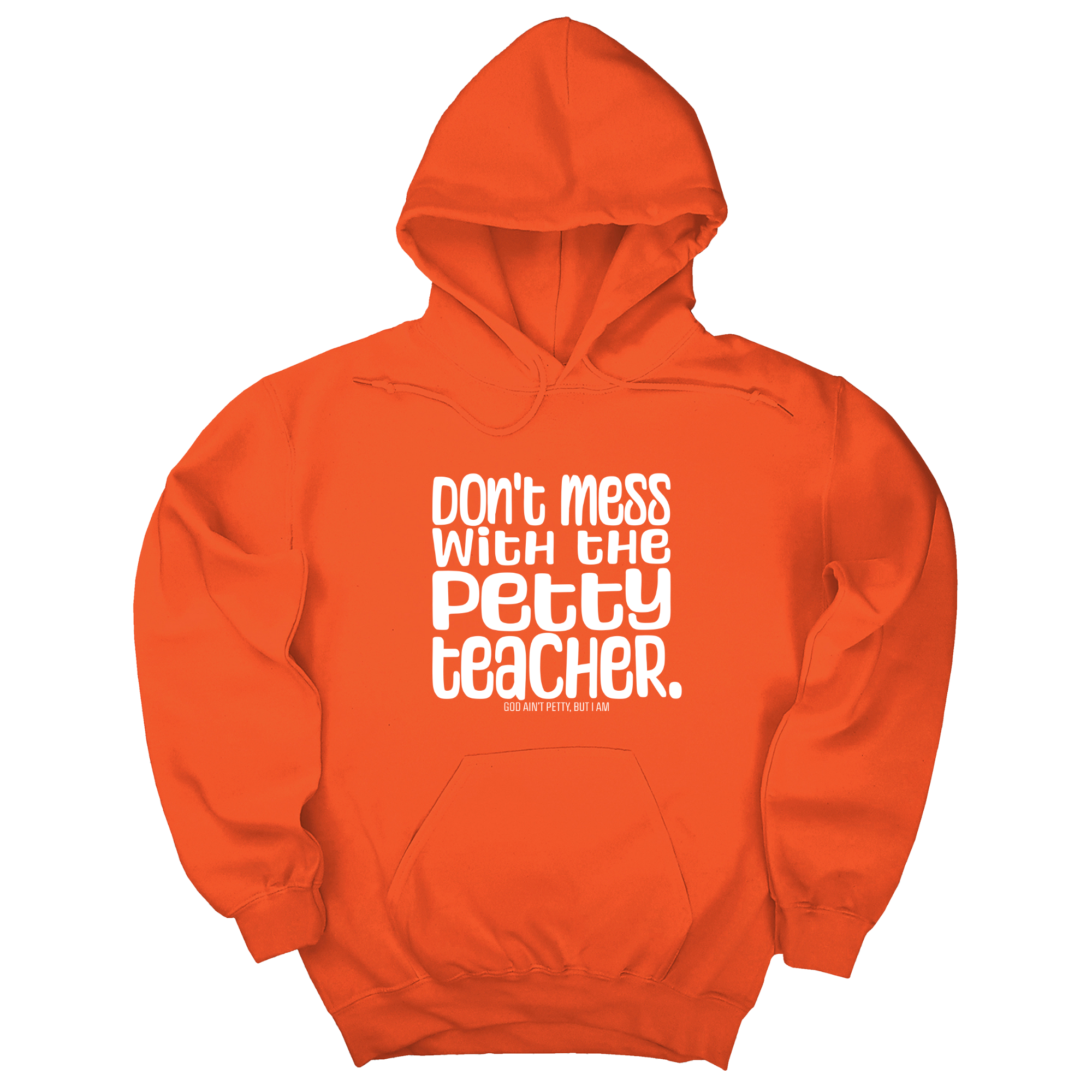 Don't Mess with the Petty Teacher Unisex Hoodie-Hoodie-The Original God Ain't Petty But I Am