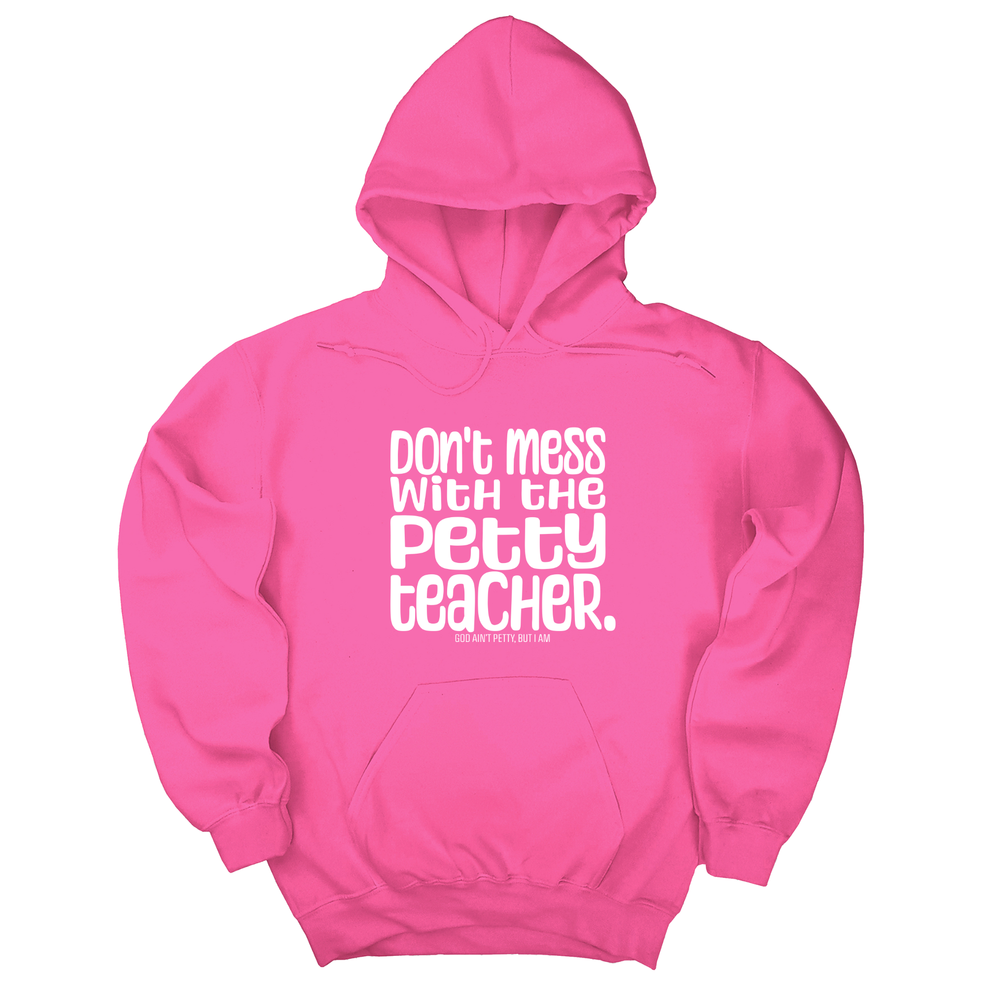 Don't Mess with the Petty Teacher Unisex Hoodie-Hoodie-The Original God Ain't Petty But I Am